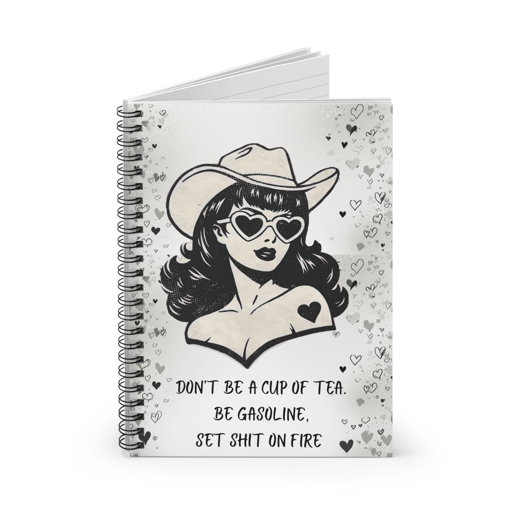 Notebook — "Don't Be a Cup of Tea, Be Gasoline" Retro Cowgirl Spiral Journal
