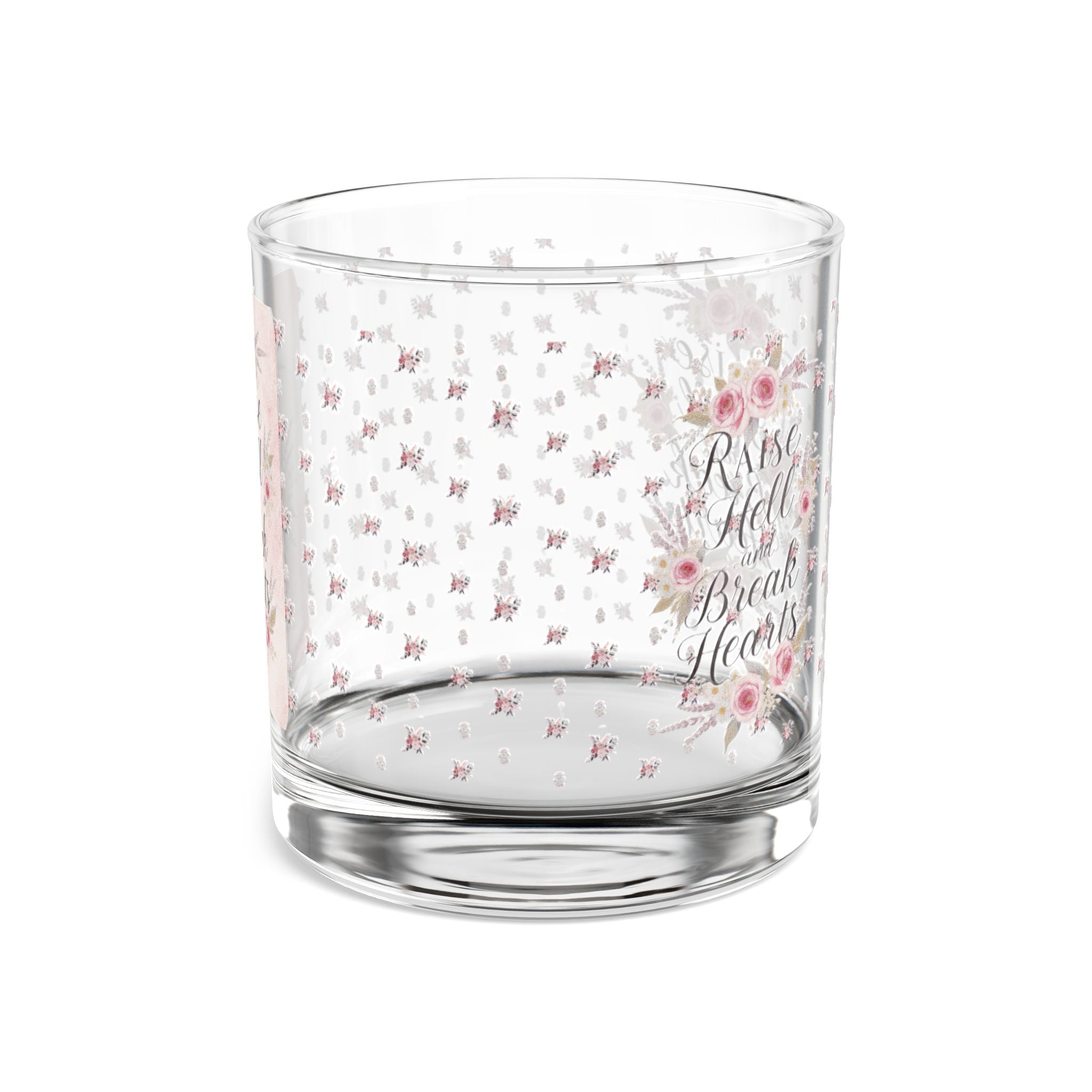 Rocks Glass — “Raise Hell, Break Hearts” Floral 10oz Whiskey Glass