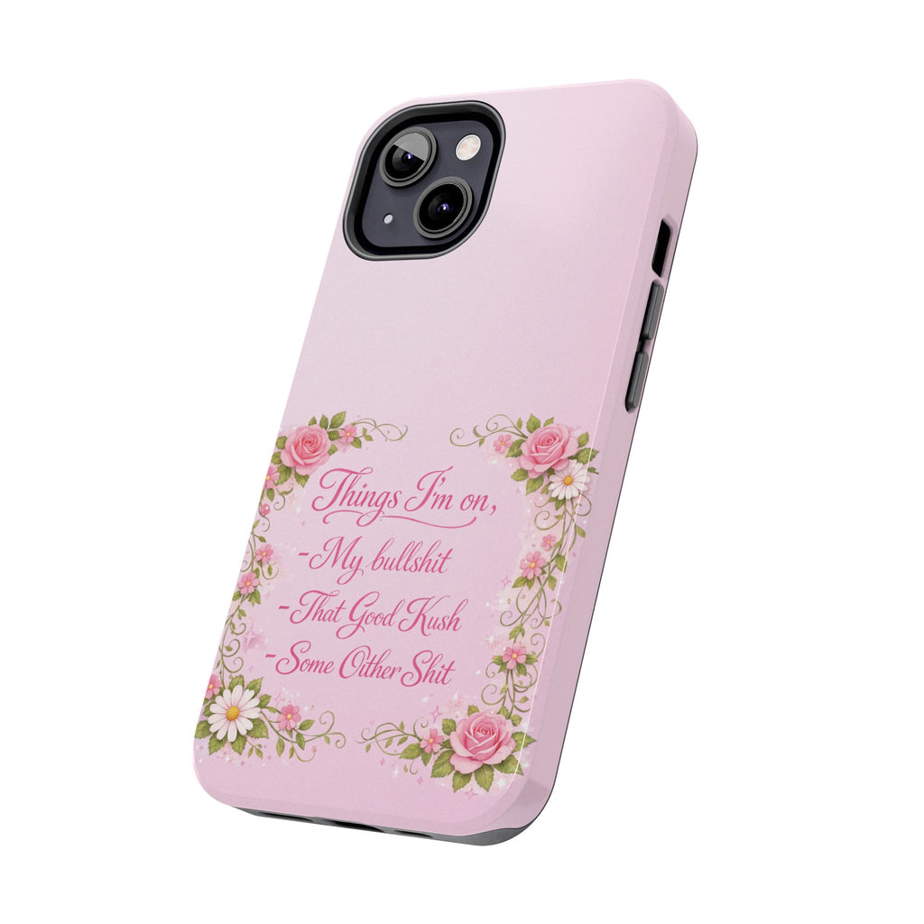 Tough Phone Case — Floral Script "Things I'm On" Protective Phone Cover