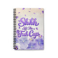 Spiral Notebook — “Shhh, ut The Fuh Cup” Purple Floral Ruled Journal