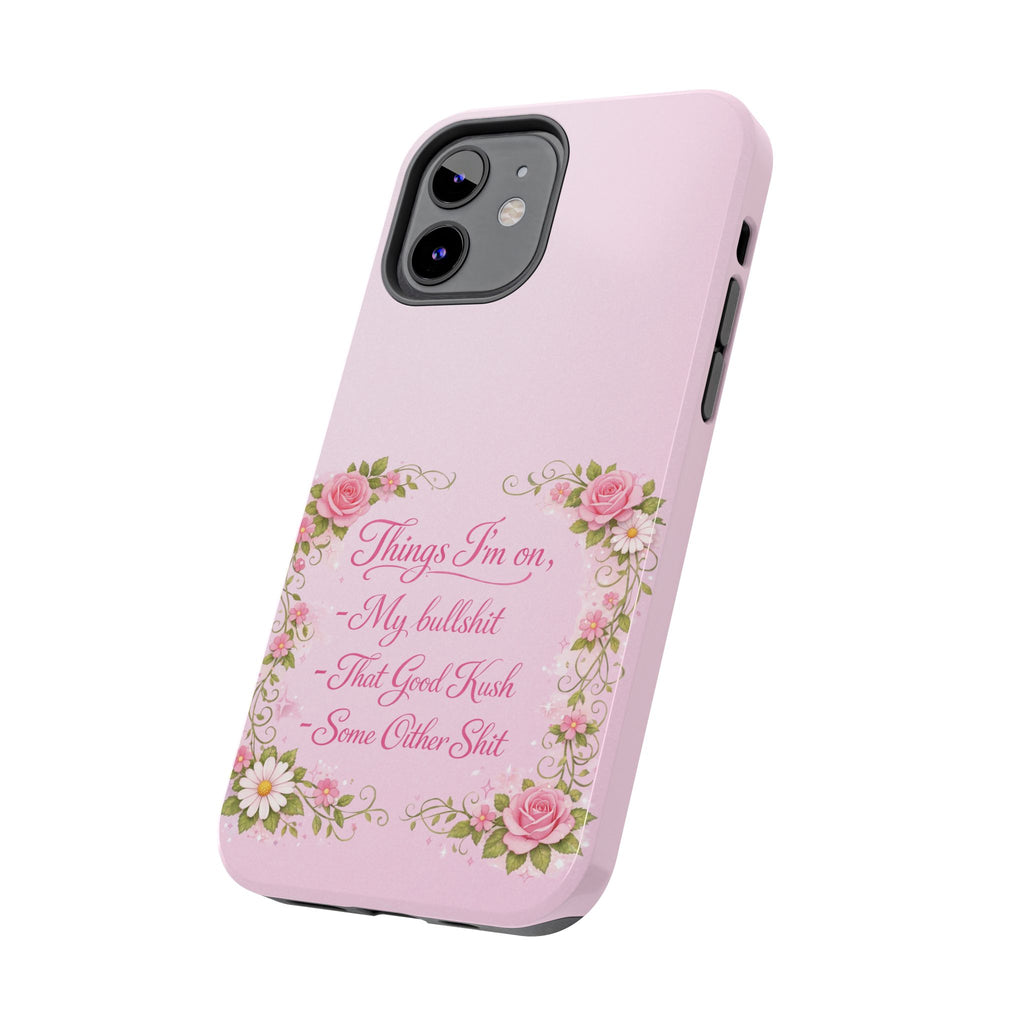 Tough Phone Case — Floral Script "Things I'm On" Protective Phone Cover