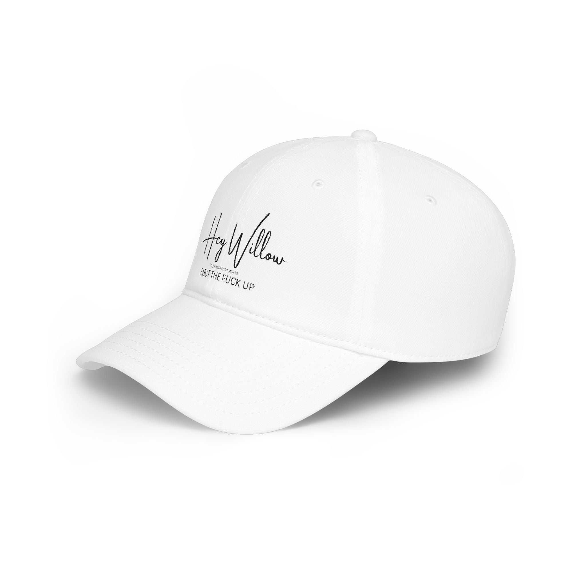 Hey Willow "Shut The F*** Up" Low Profile Baseball Cap