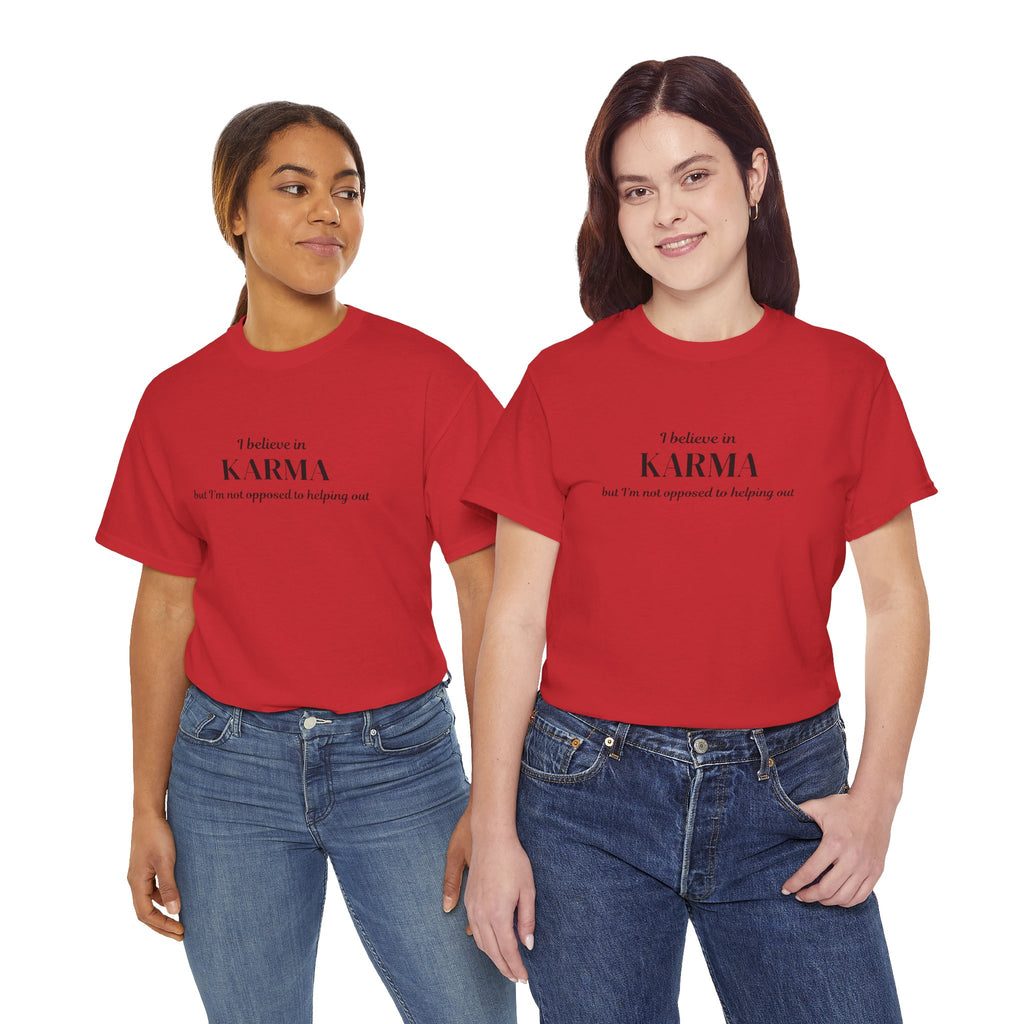 Karma Tee — "I Believe in Karma (But I’m Not Opposed to Helping Out)" Minimalist Graphic T-Shirt