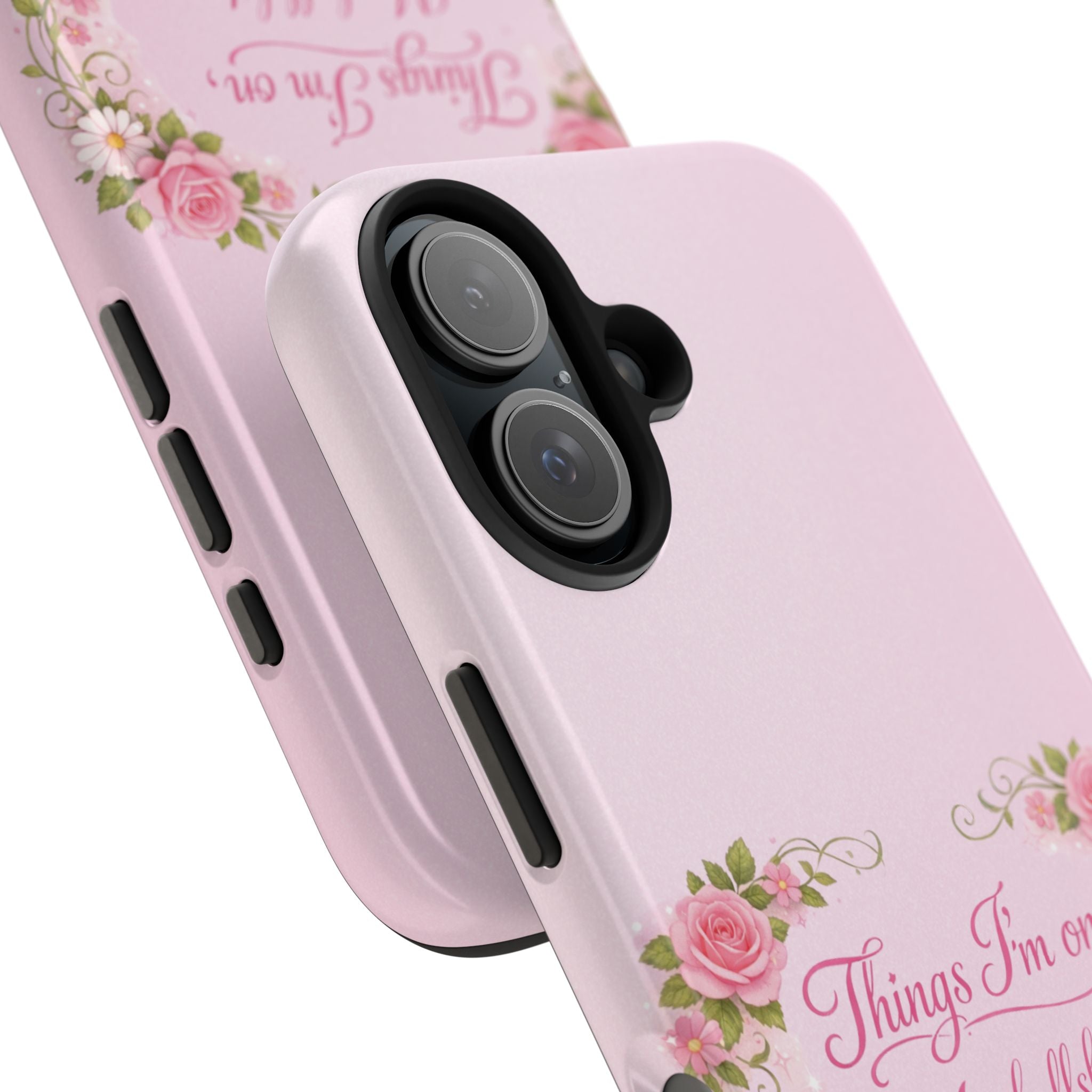 Tough Phone Case — Floral Script "Things I'm On" Protective Phone Cover