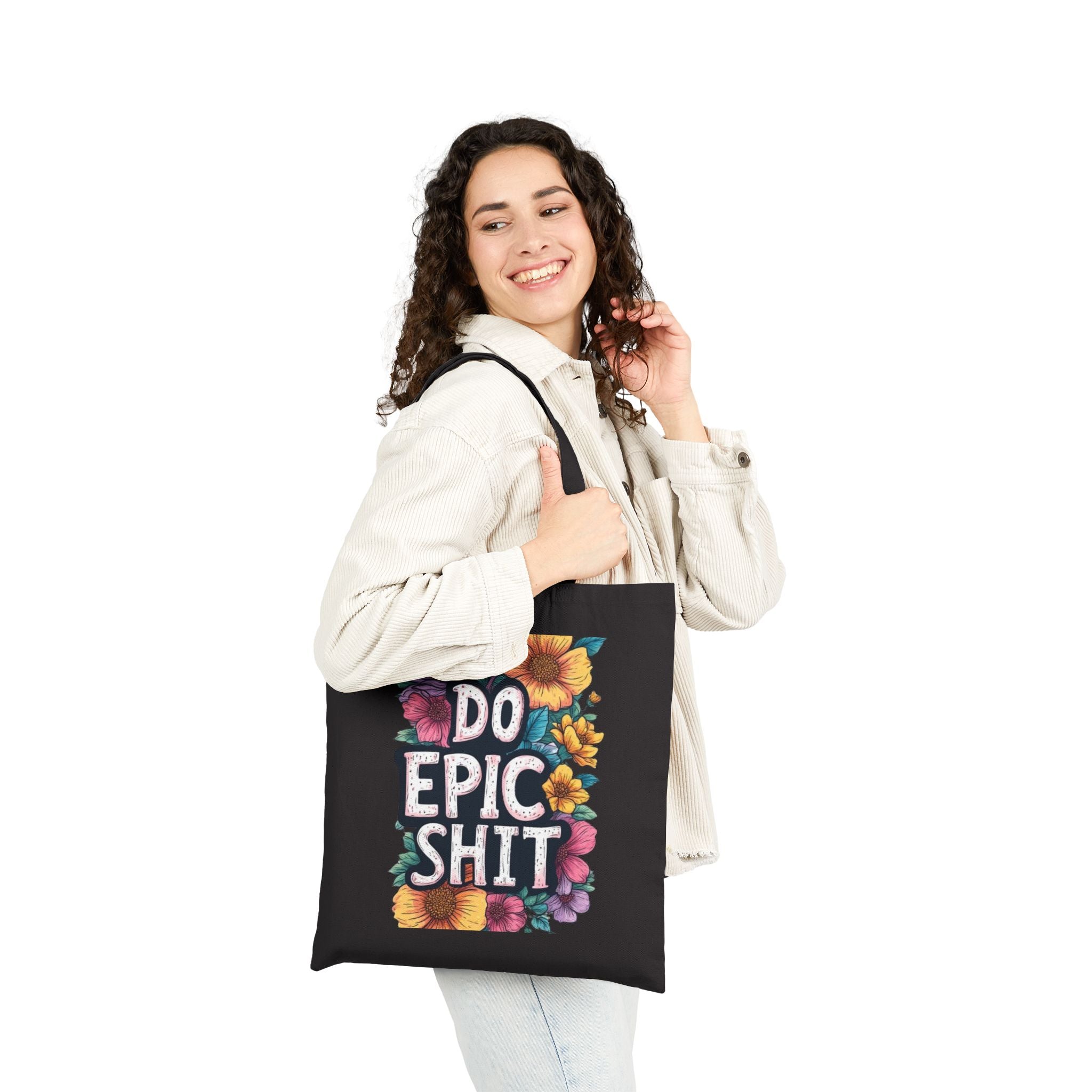 Do Epic Shit Tote Bag — Floral Motivational Canvas Tote