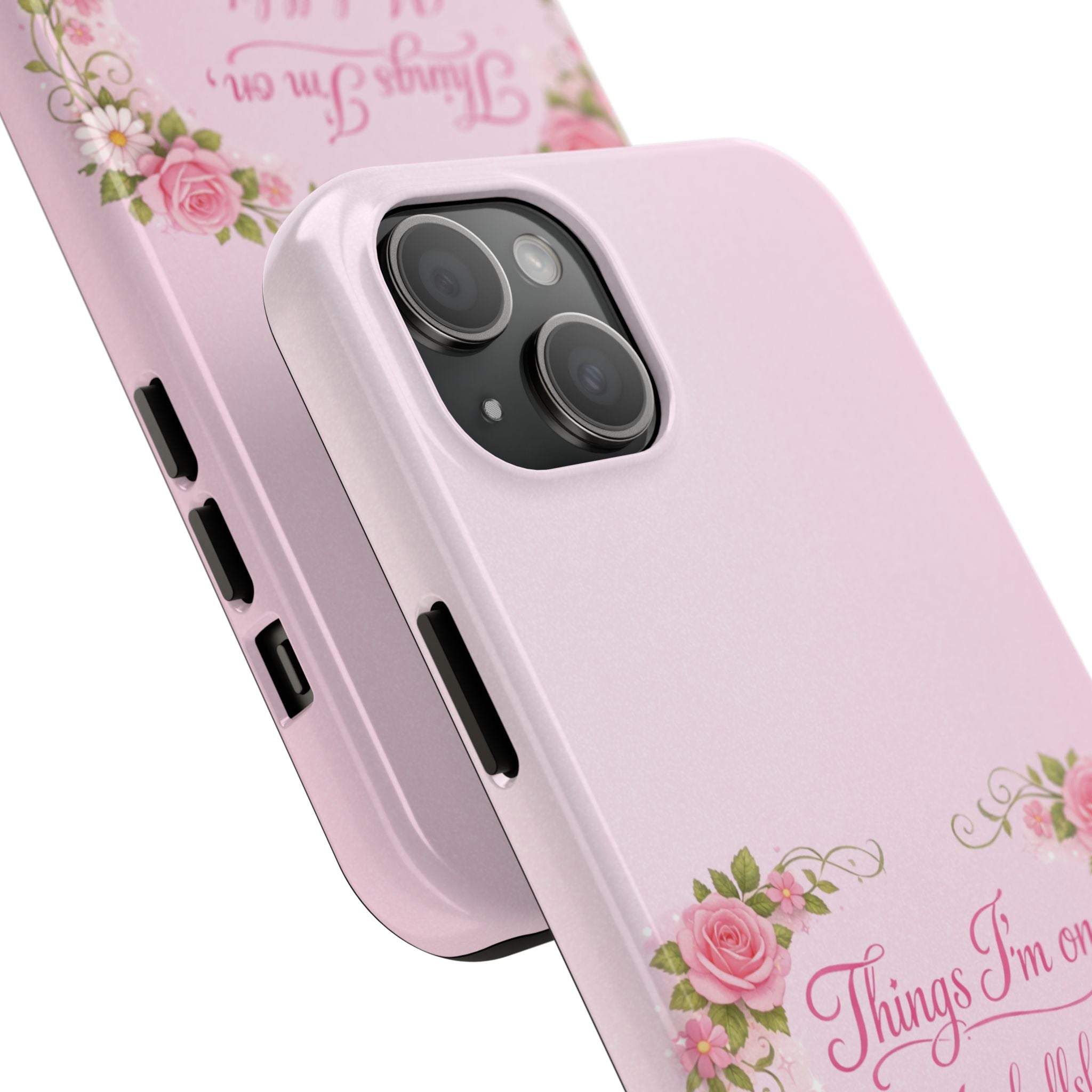 Tough Phone Case — Floral Script "Things I'm On" Protective Phone Cover