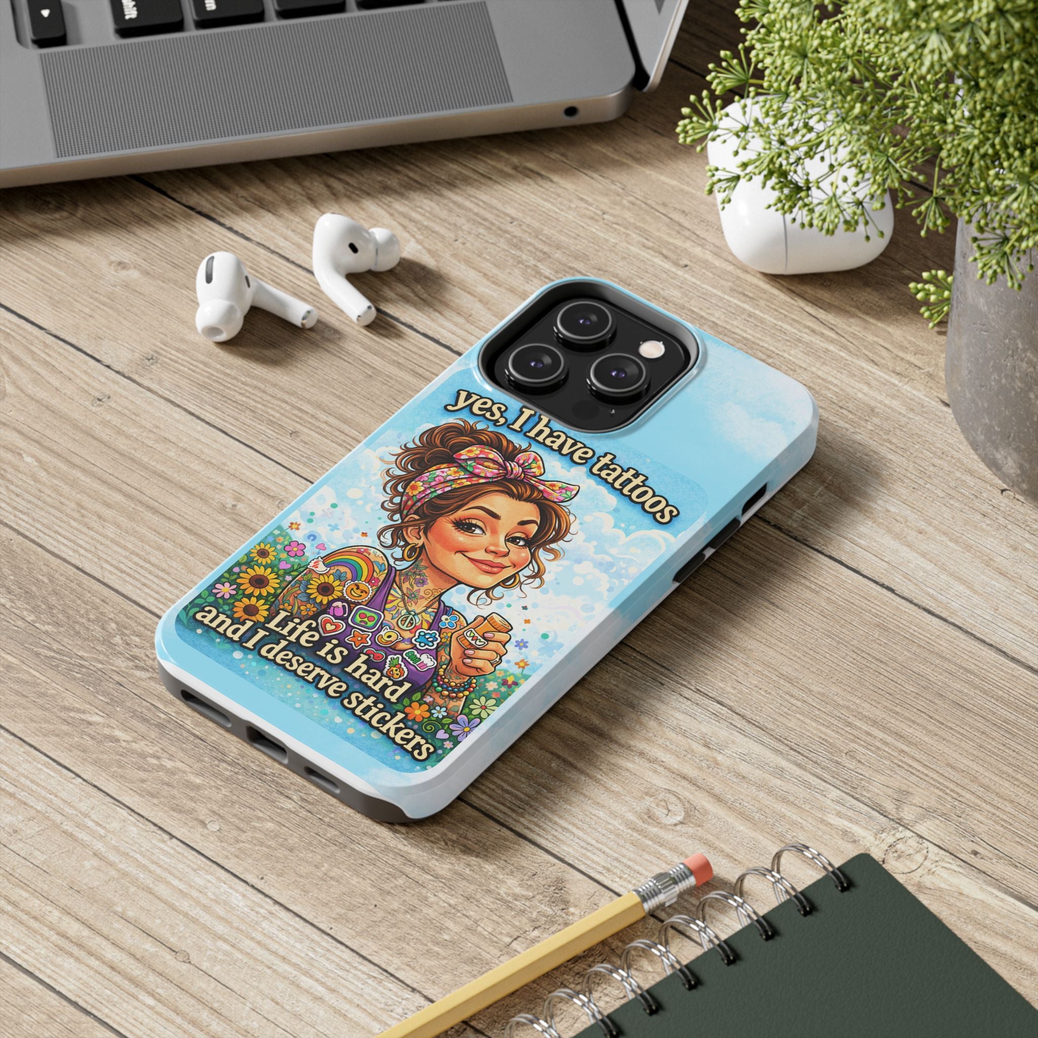 Phone Case — “Yes, I Have Tattoos” Floral Sticker-Loving Protective Case