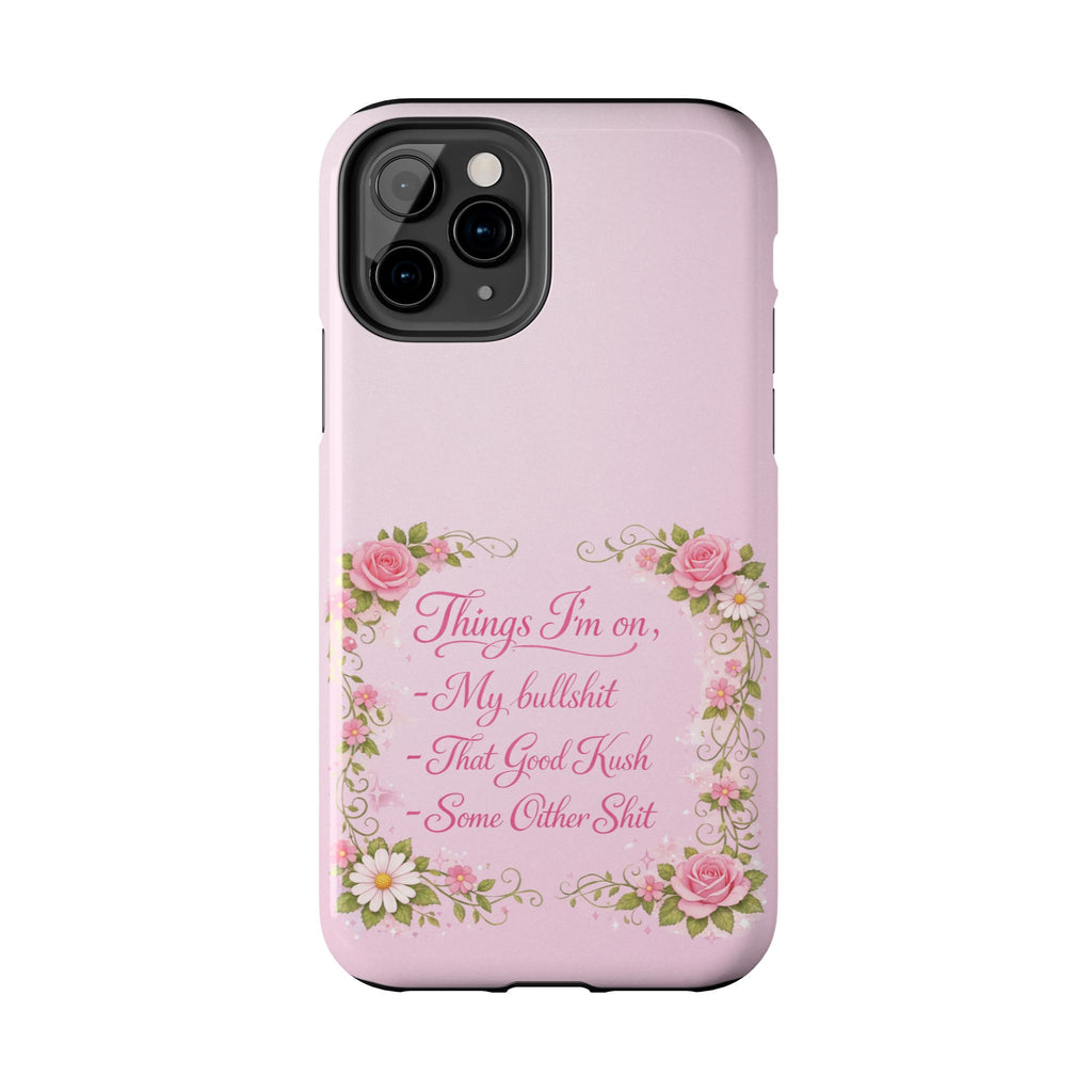 Tough Phone Case — Floral Script "Things I'm On" Protective Phone Cover