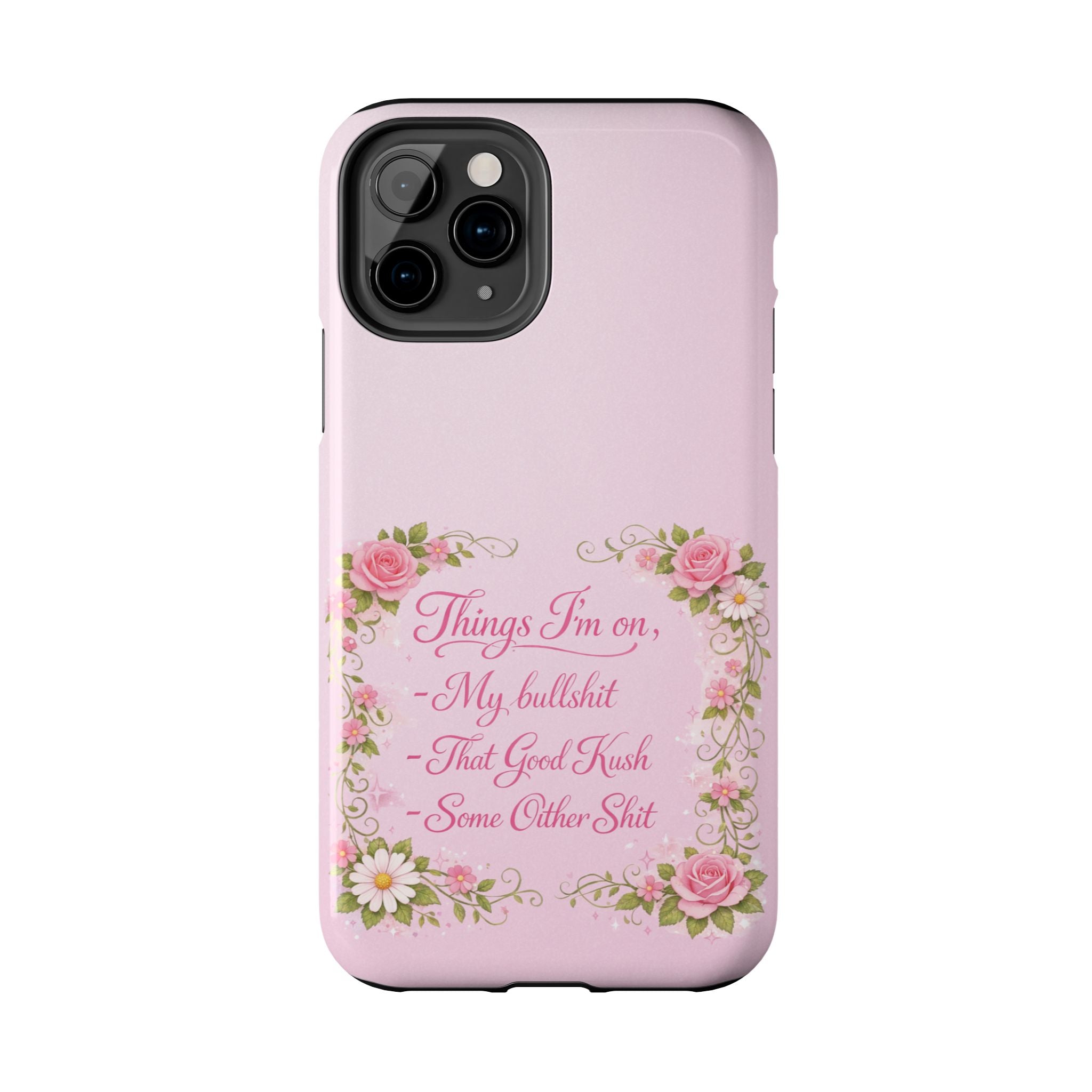 Tough Phone Case — Floral Script "Things I'm On" Protective Phone Cover
