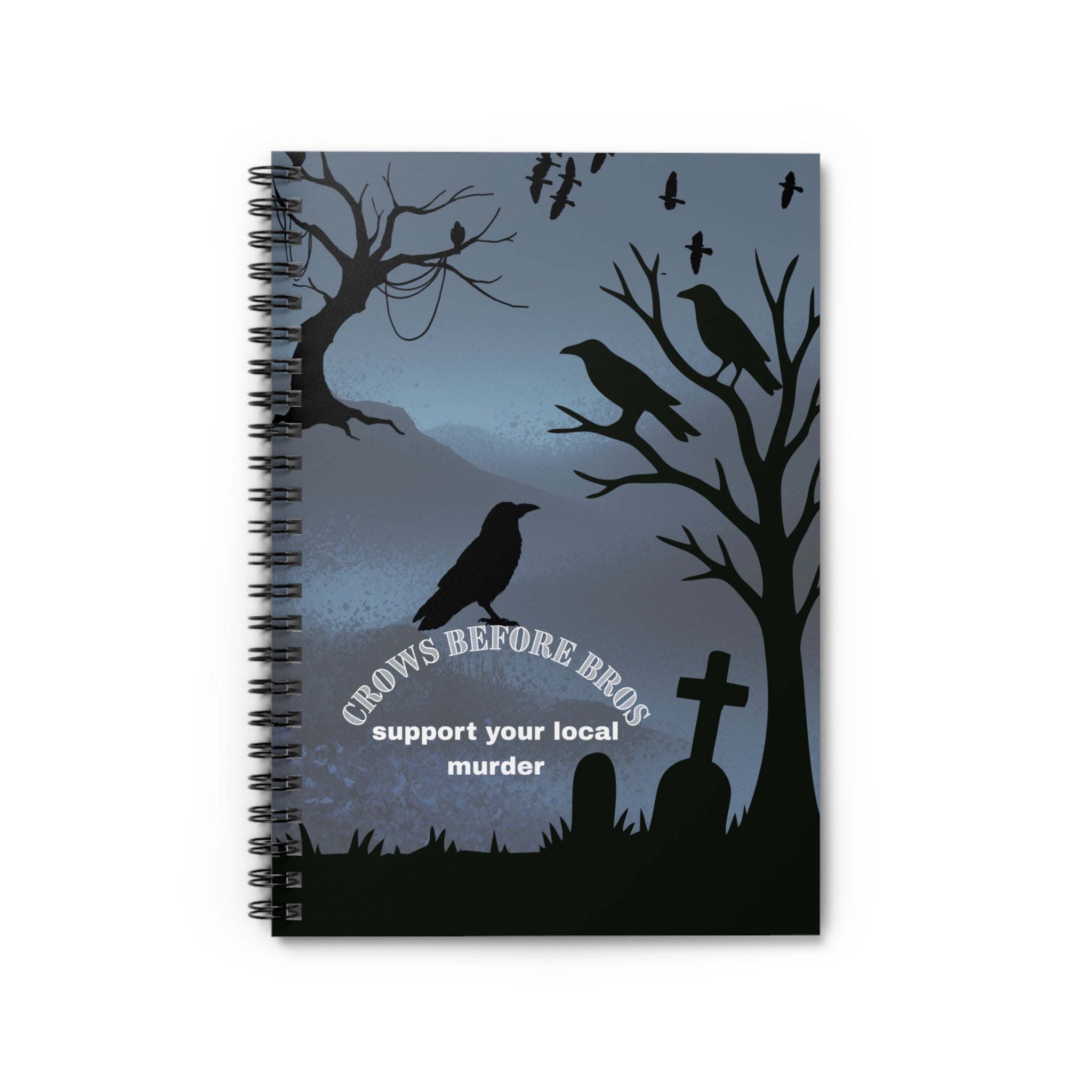 Notebook — "Crows Before Bros: Support Your Local Murder" Spiral Journal (Gothic Graveyard)