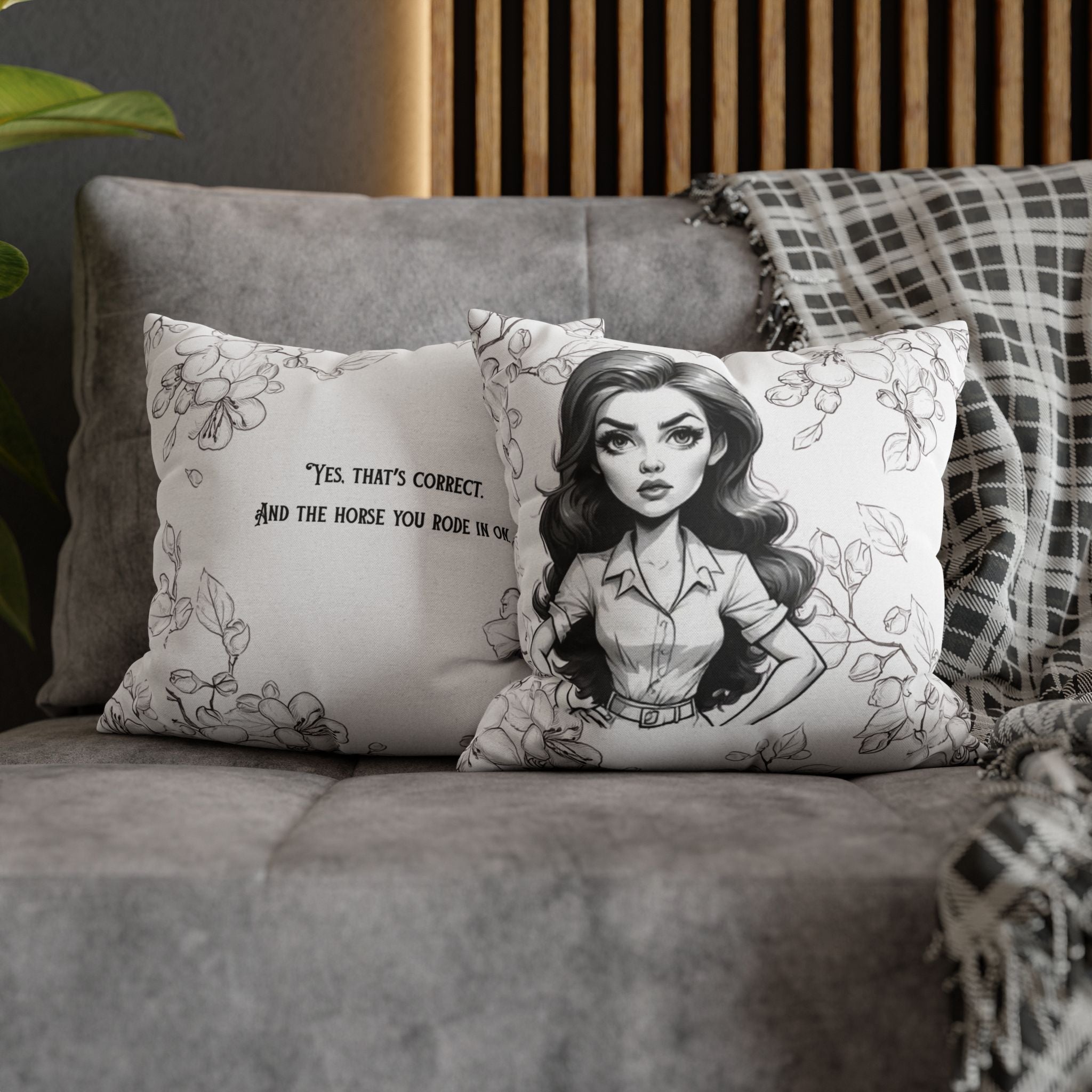 Funny Quote 'and the horse you rode in on' Decorative Pillowcase