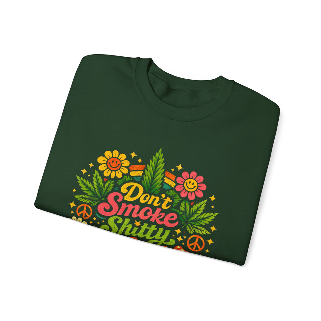 Crewneck Sweatshirt - "Don't Smoke Shitty Weed" Retro Floral Cannabis Graphic