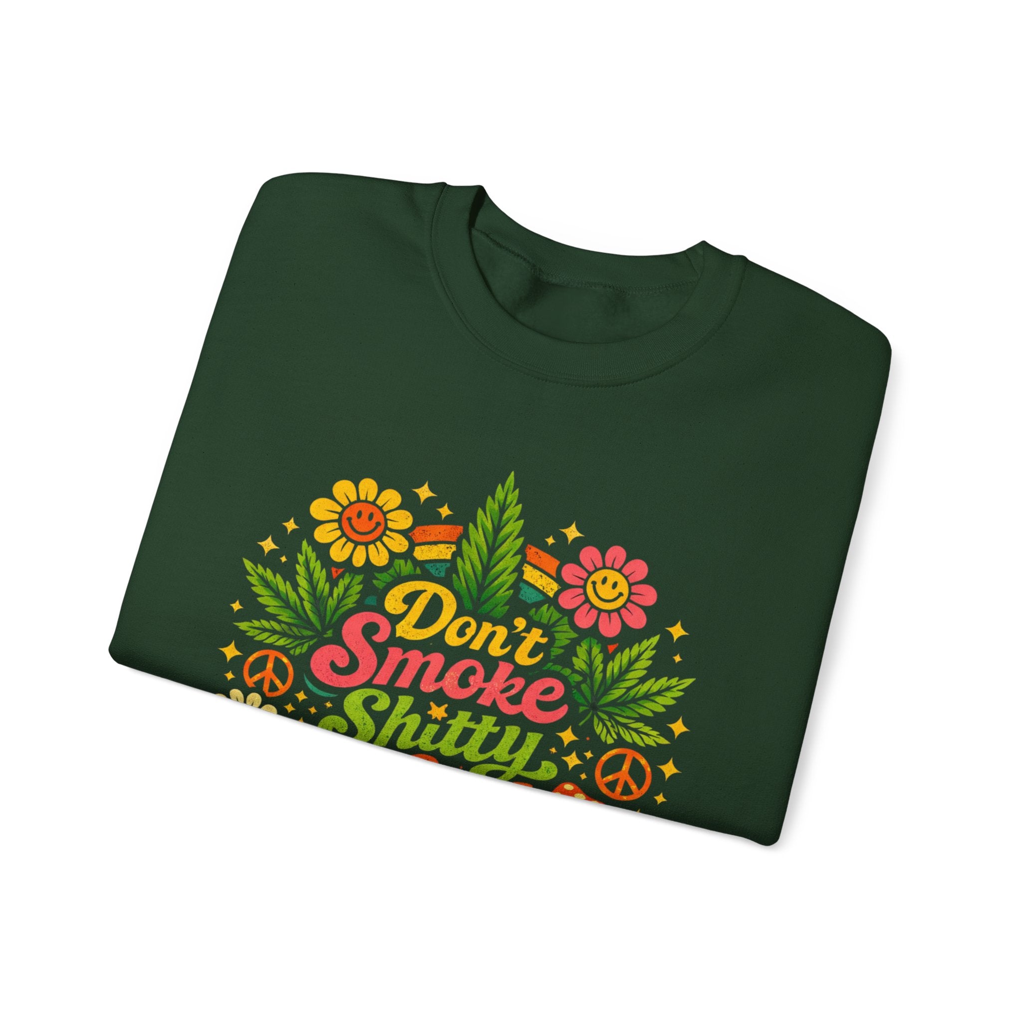 Crewneck Sweatshirt - "Don't Smoke Shitty Weed" Retro Floral Cannabis Graphic