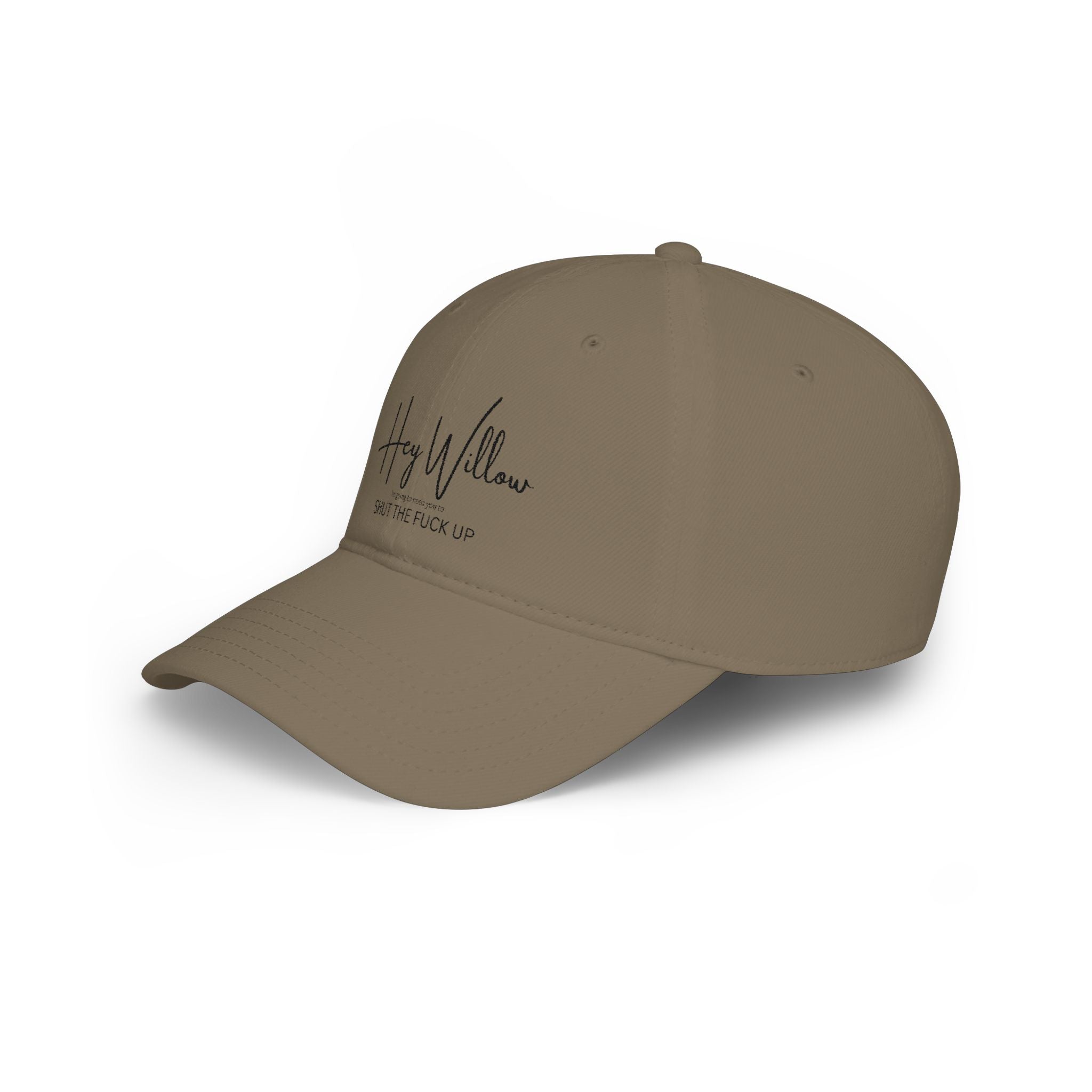Hey Willow "Shut The F*** Up" Low Profile Baseball Cap