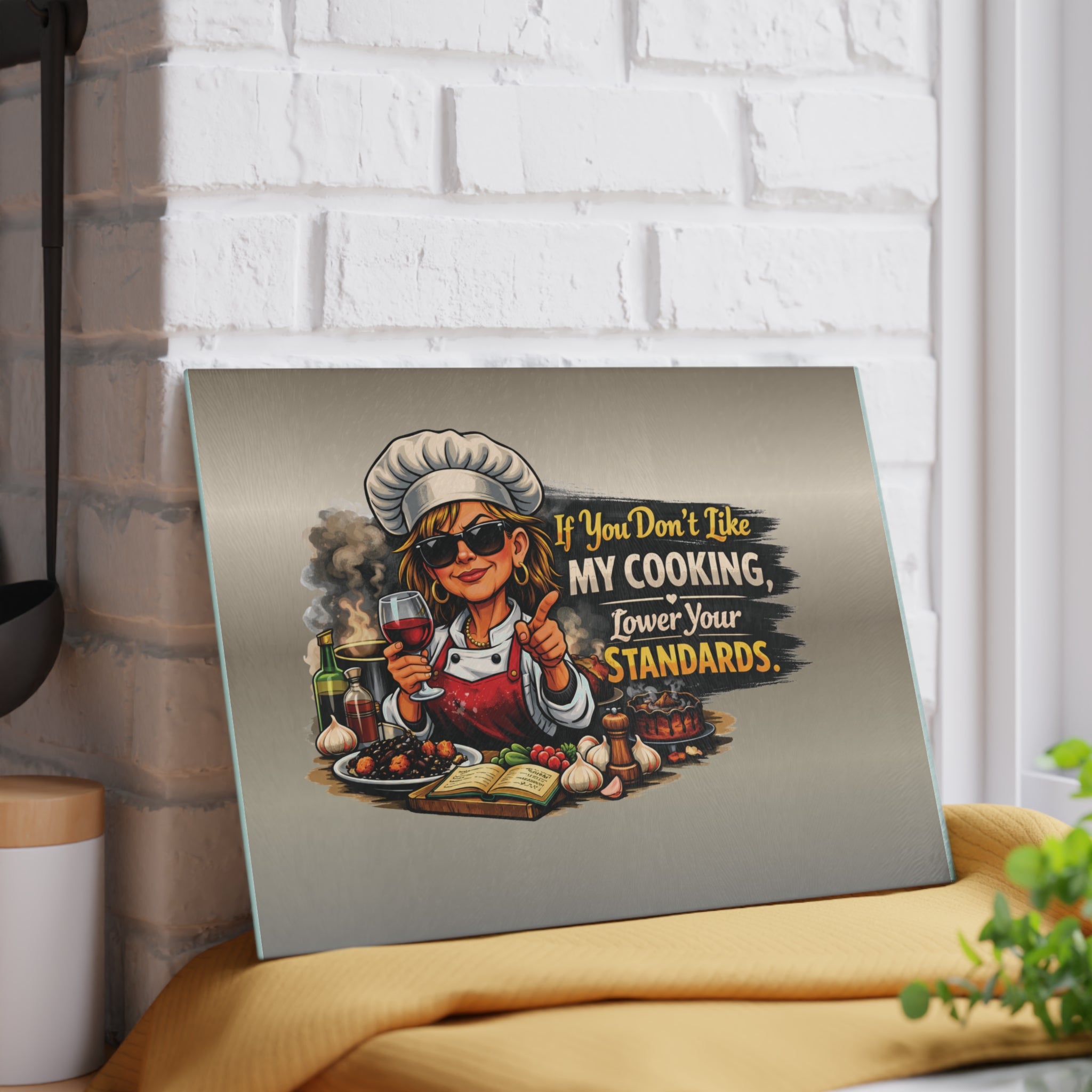 Glass Cutting Board - "If You Don't Like My Cooking, Lower Your Standards" Kitchen Decor