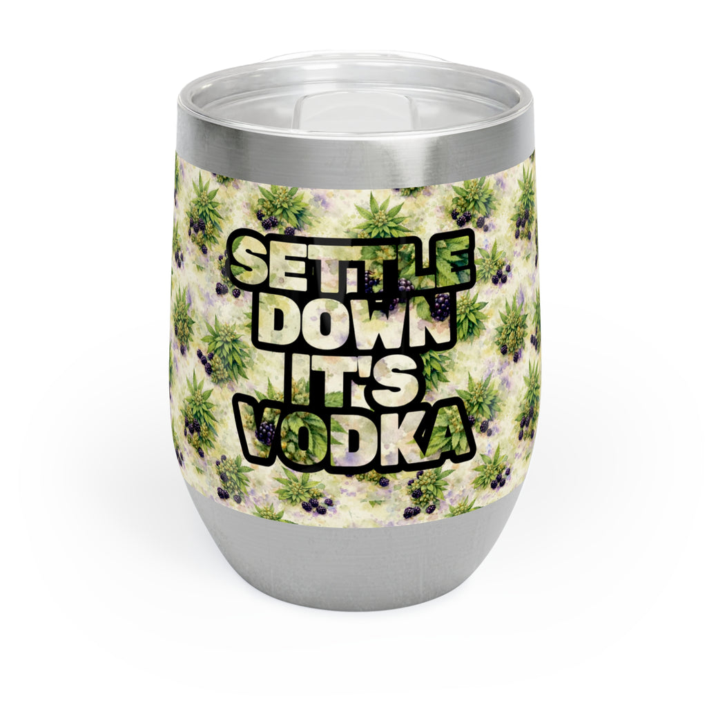 "Settle Down It's Vodka" Drink Tumbler