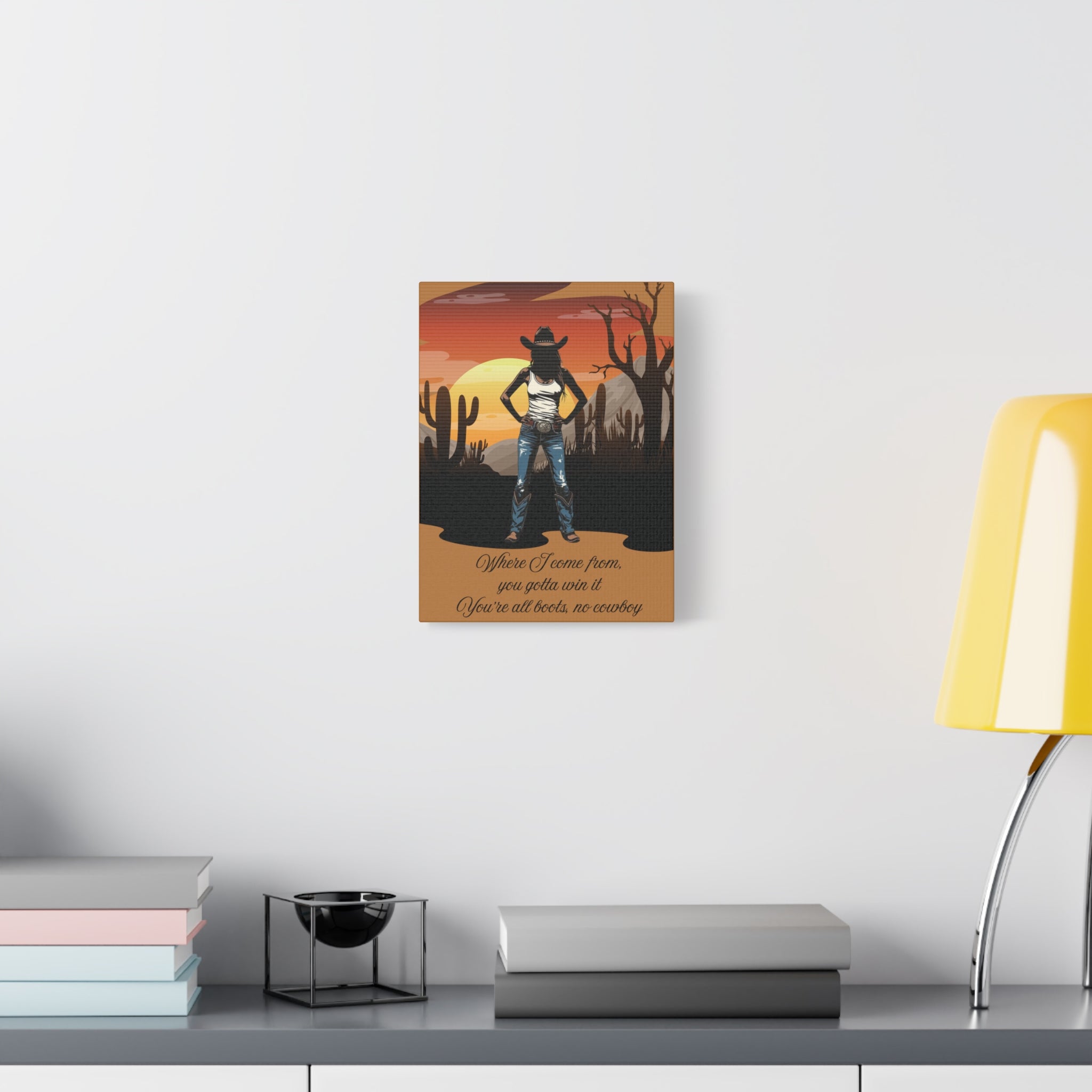 Cowgirl Sunset Canvas Wall Art — "Where I Come From, You Gotta Win It" Southwestern Decor