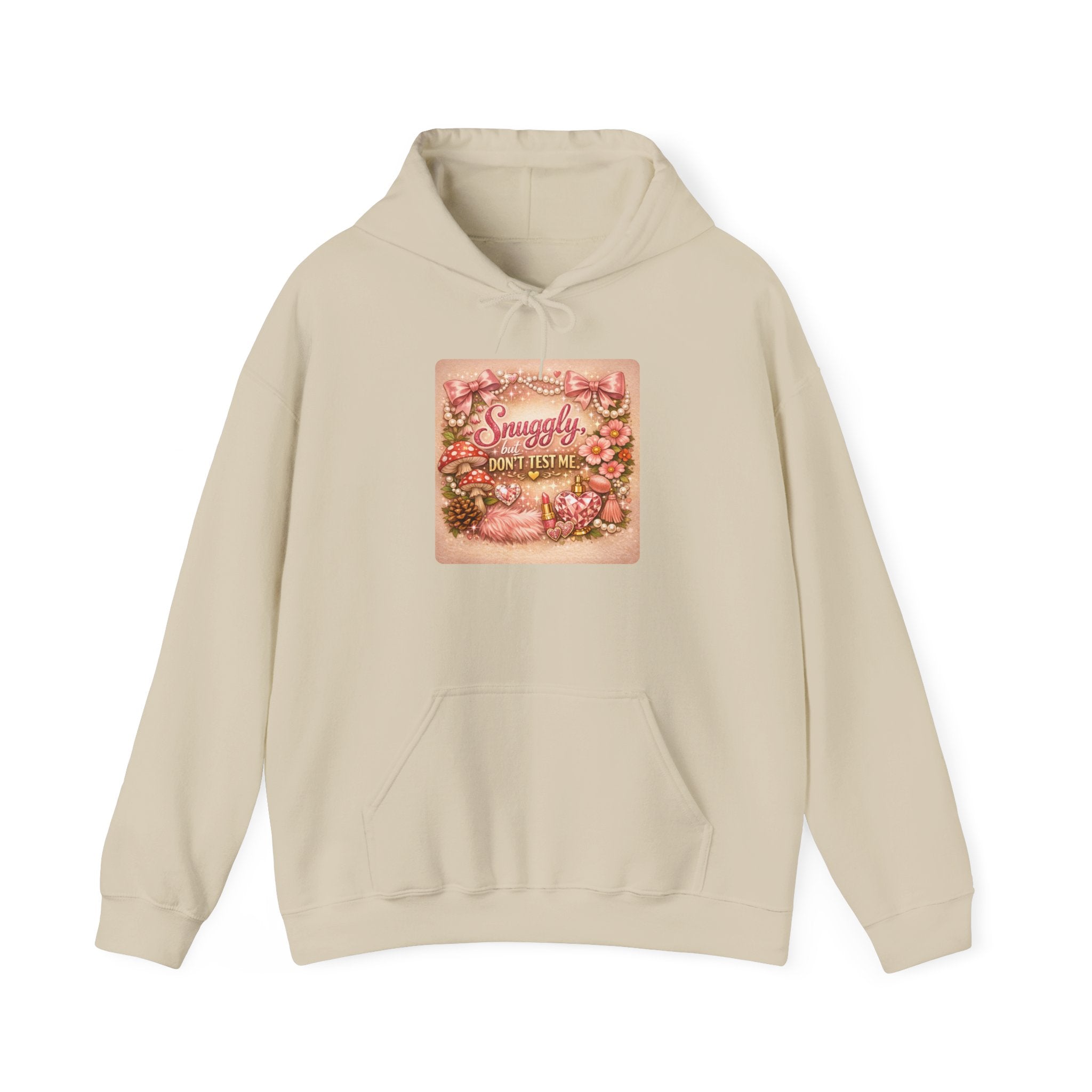 Snuggly But Don't Test Me Hoodie — Sassy Quote Cozy Sweatshirt