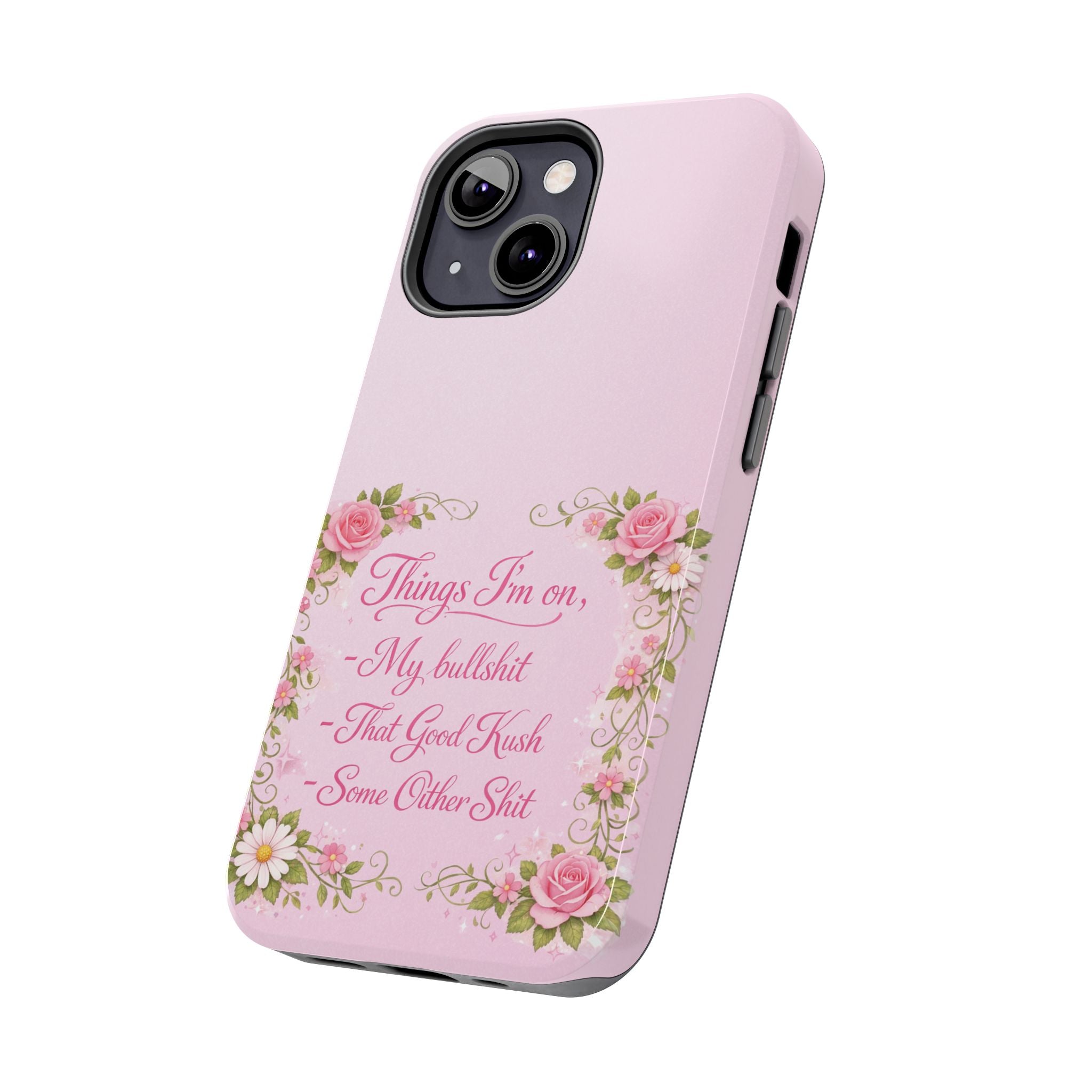 Tough Phone Case — Floral Script "Things I'm On" Protective Phone Cover
