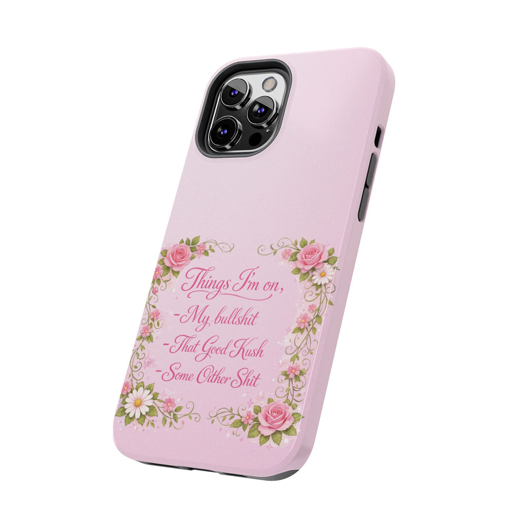 Tough Phone Case — Floral Script "Things I'm On" Protective Phone Cover