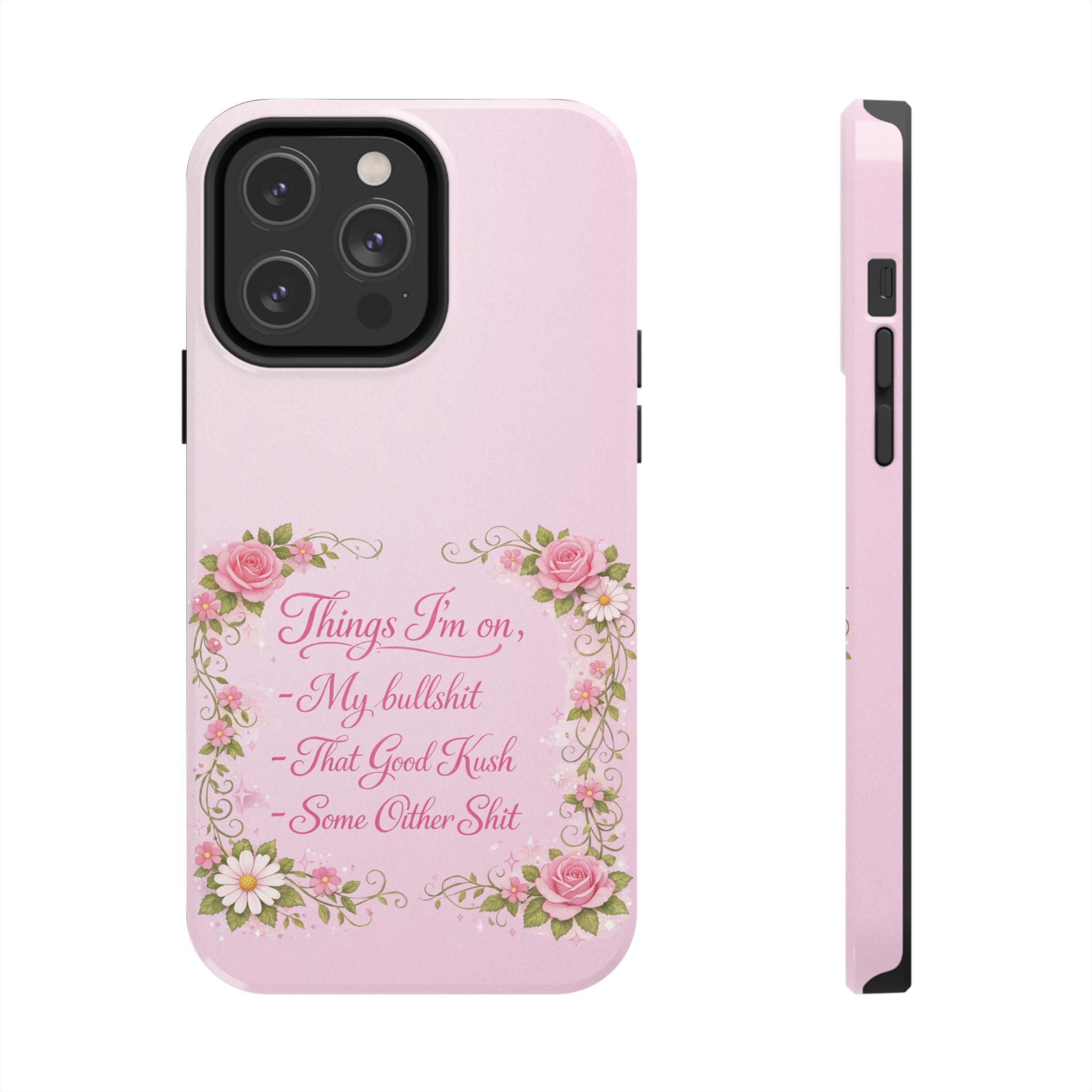 Tough Phone Case — Floral Script "Things I'm On" Protective Phone Cover