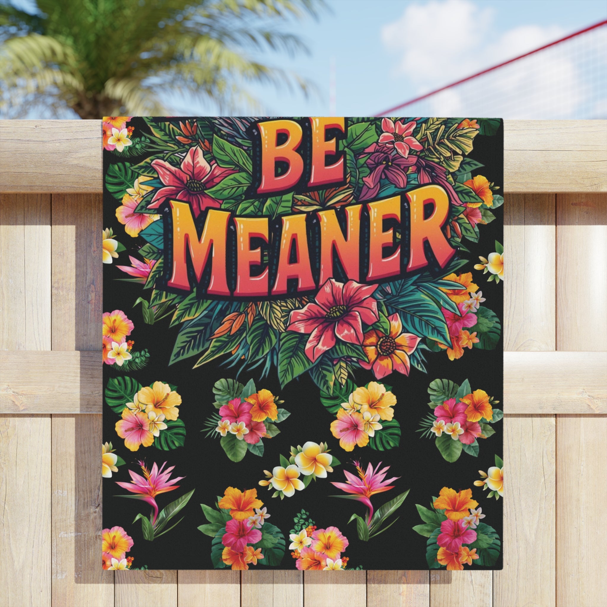 I Could Be Meaner Floral Beach Towel – Bold Tropical Sarcastic Vacation Towel