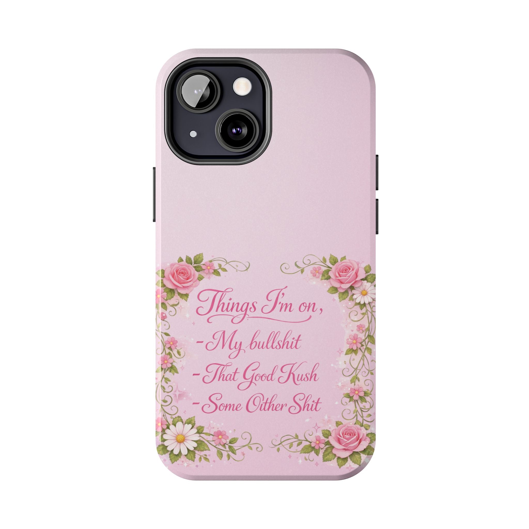 Tough Phone Case — Floral Script "Things I'm On" Protective Phone Cover