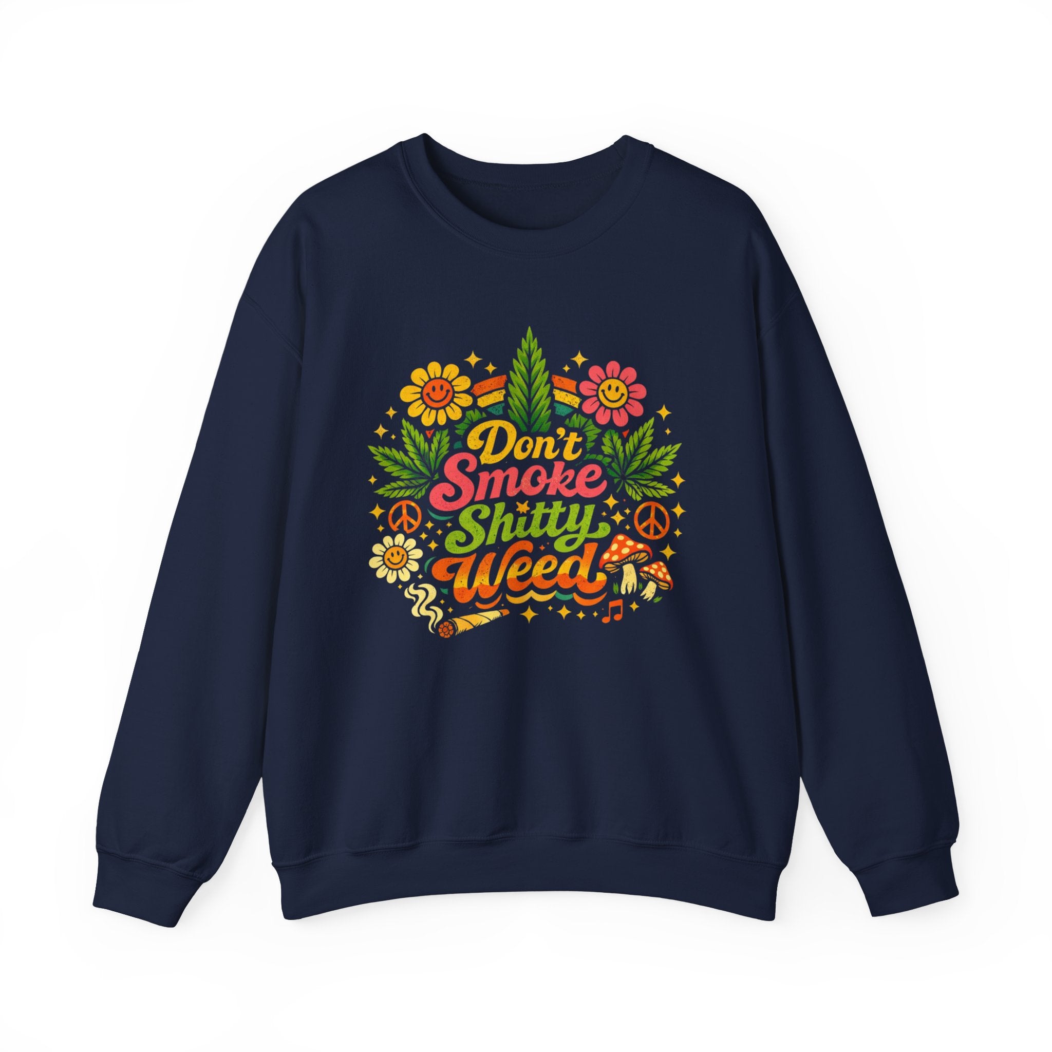 Crewneck Sweatshirt - "Don't Smoke Shitty Weed" Retro Floral Cannabis Graphic
