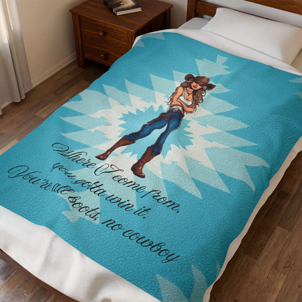 Cowgirl Velveteen Plush Blanket — "Where I come from, you gotta win it." — Southwestern Aztec Throw