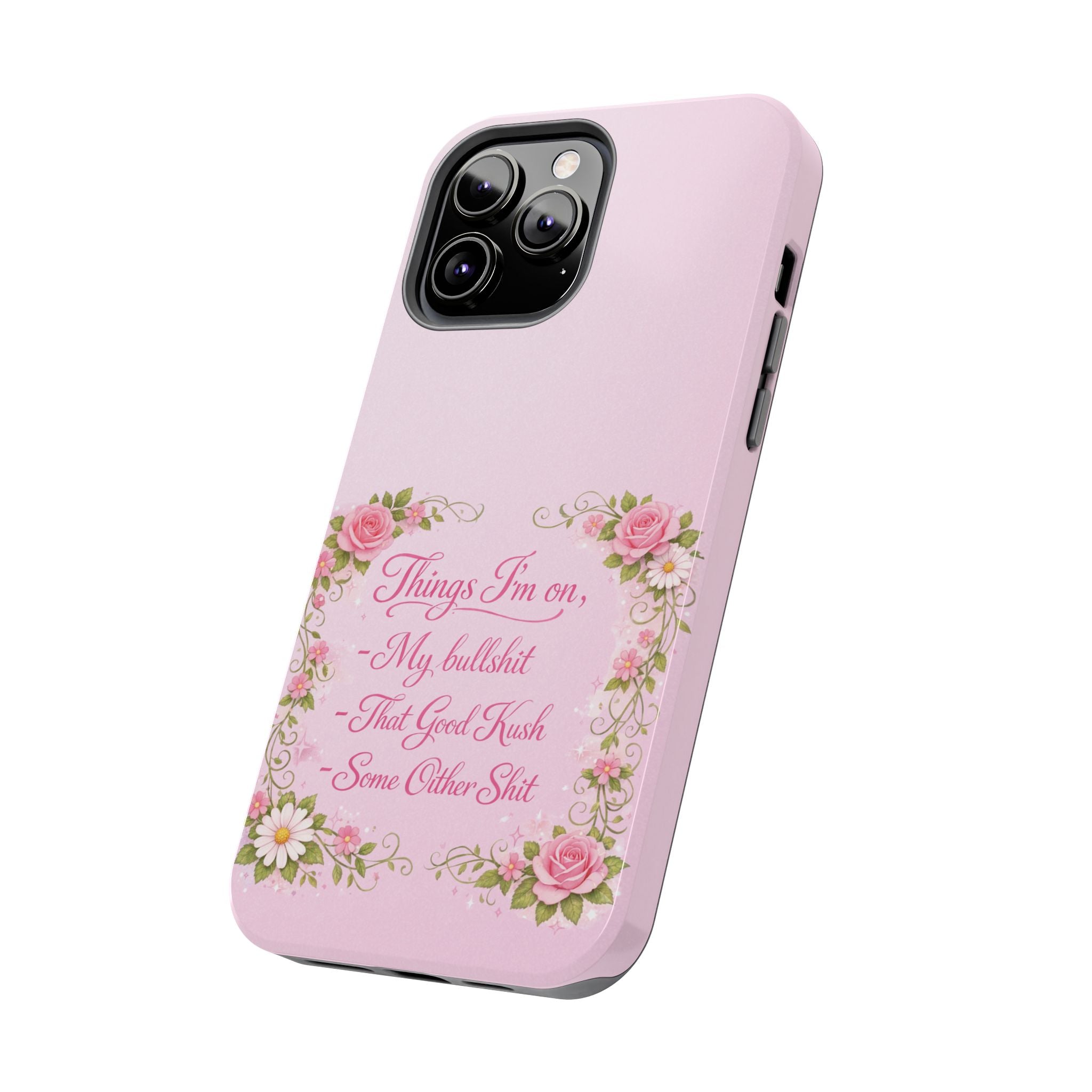 Tough Phone Case — Floral Script "Things I'm On" Protective Phone Cover