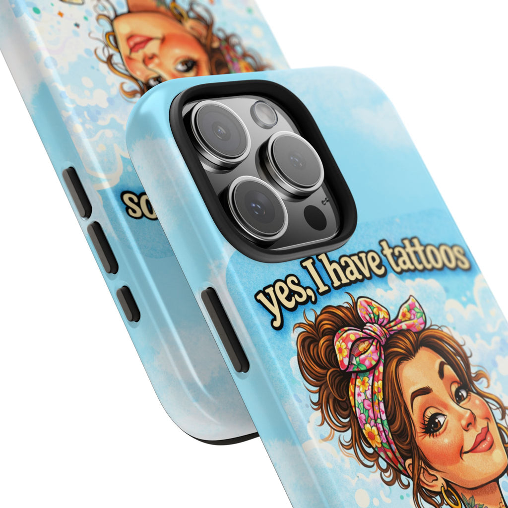 Phone Case — “Yes, I Have Tattoos” Floral Sticker-Loving Protective Case