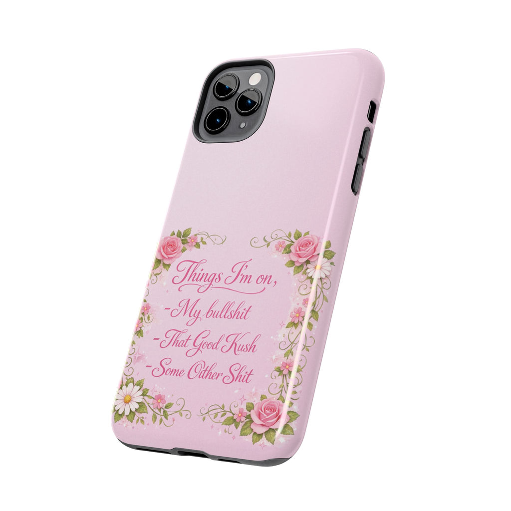 Tough Phone Case — Floral Script "Things I'm On" Protective Phone Cover