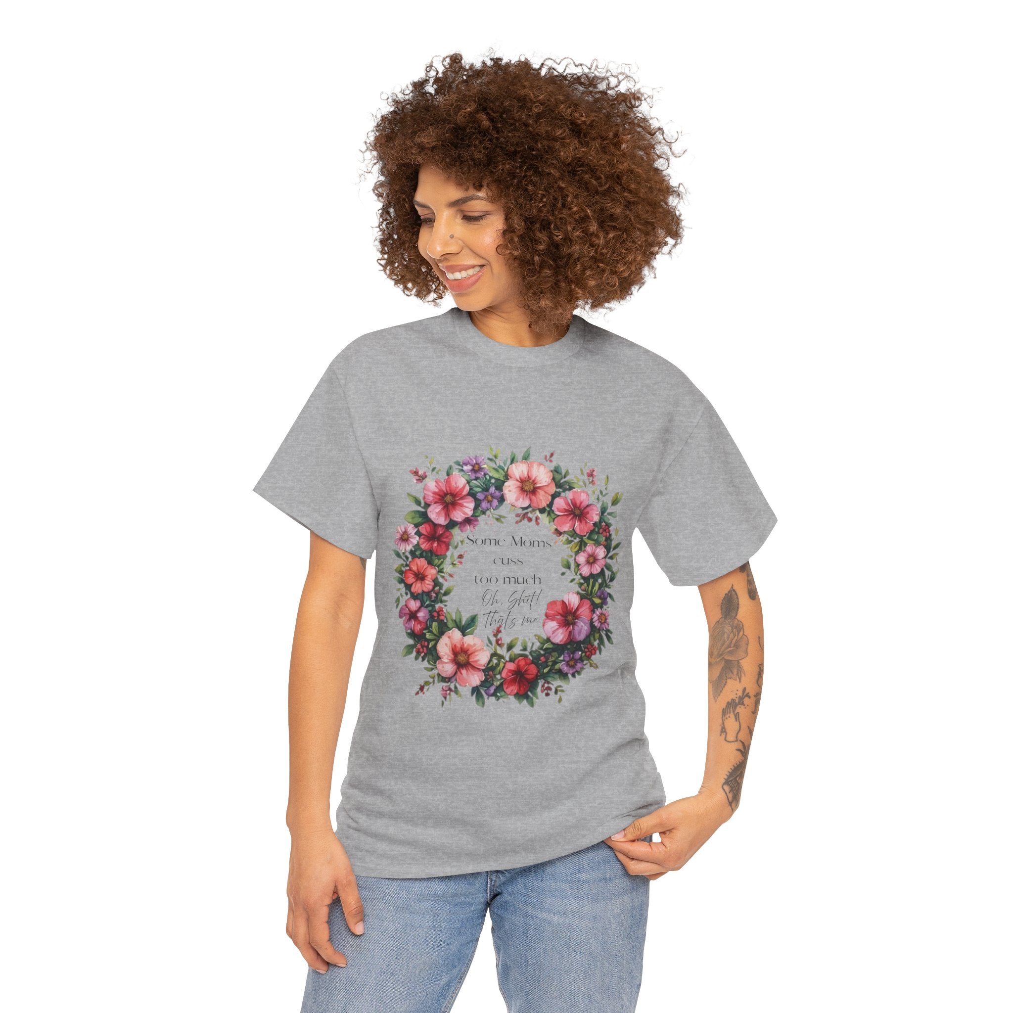 Floral Wreath Tee — "Some Moms Cuss" Garden Comfort T-Shirt