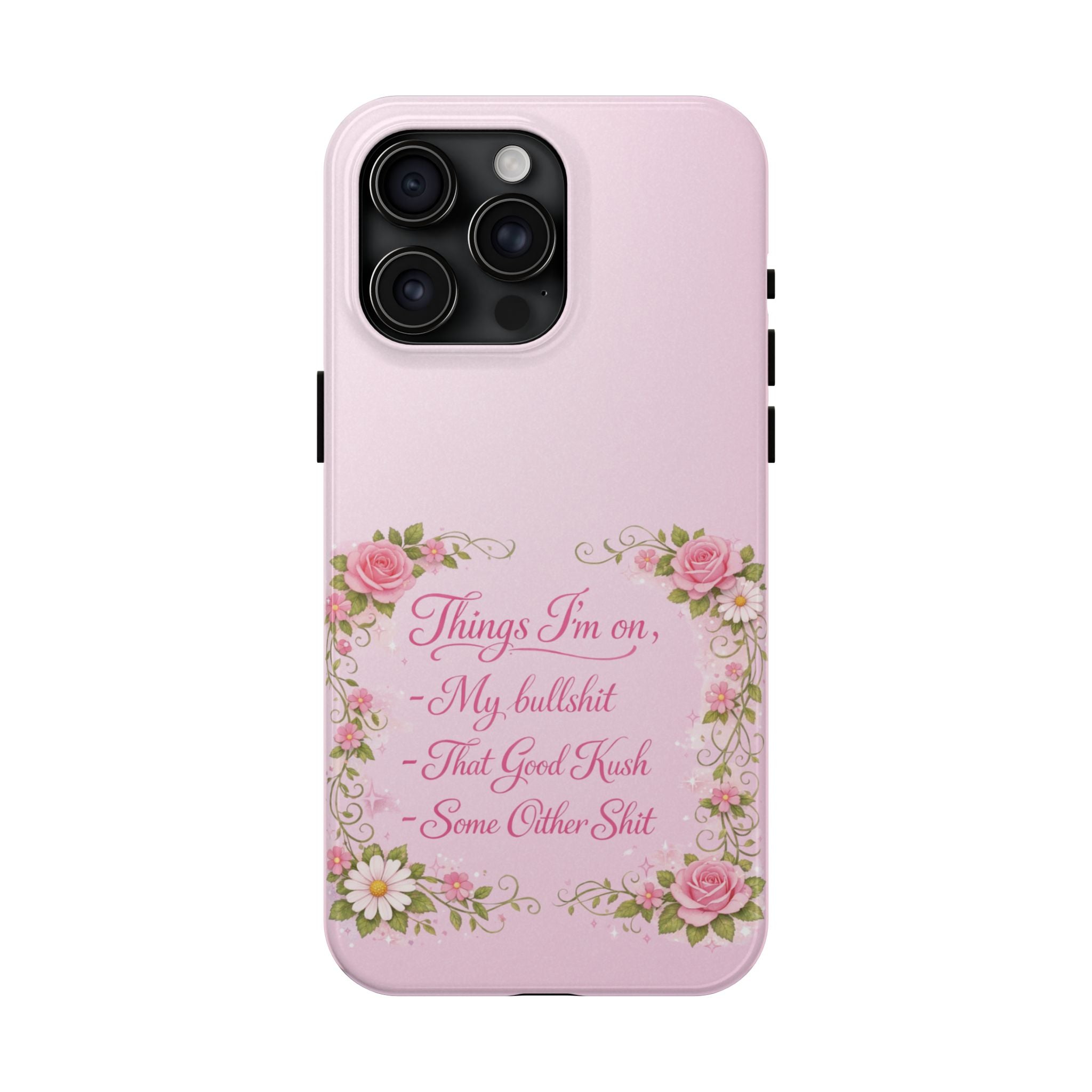 Tough Phone Case — Floral Script "Things I'm On" Protective Phone Cover