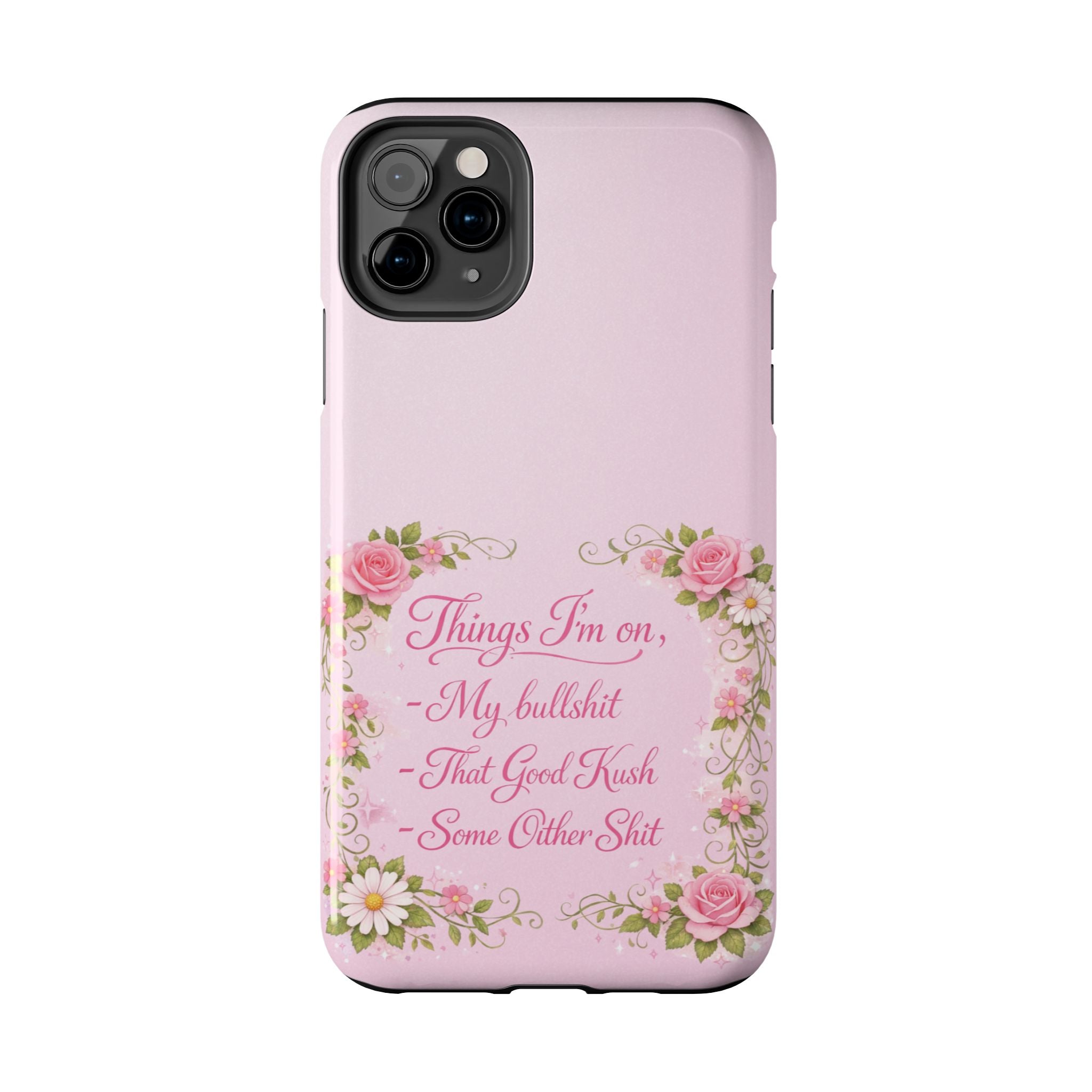 Tough Phone Case — Floral Script "Things I'm On" Protective Phone Cover