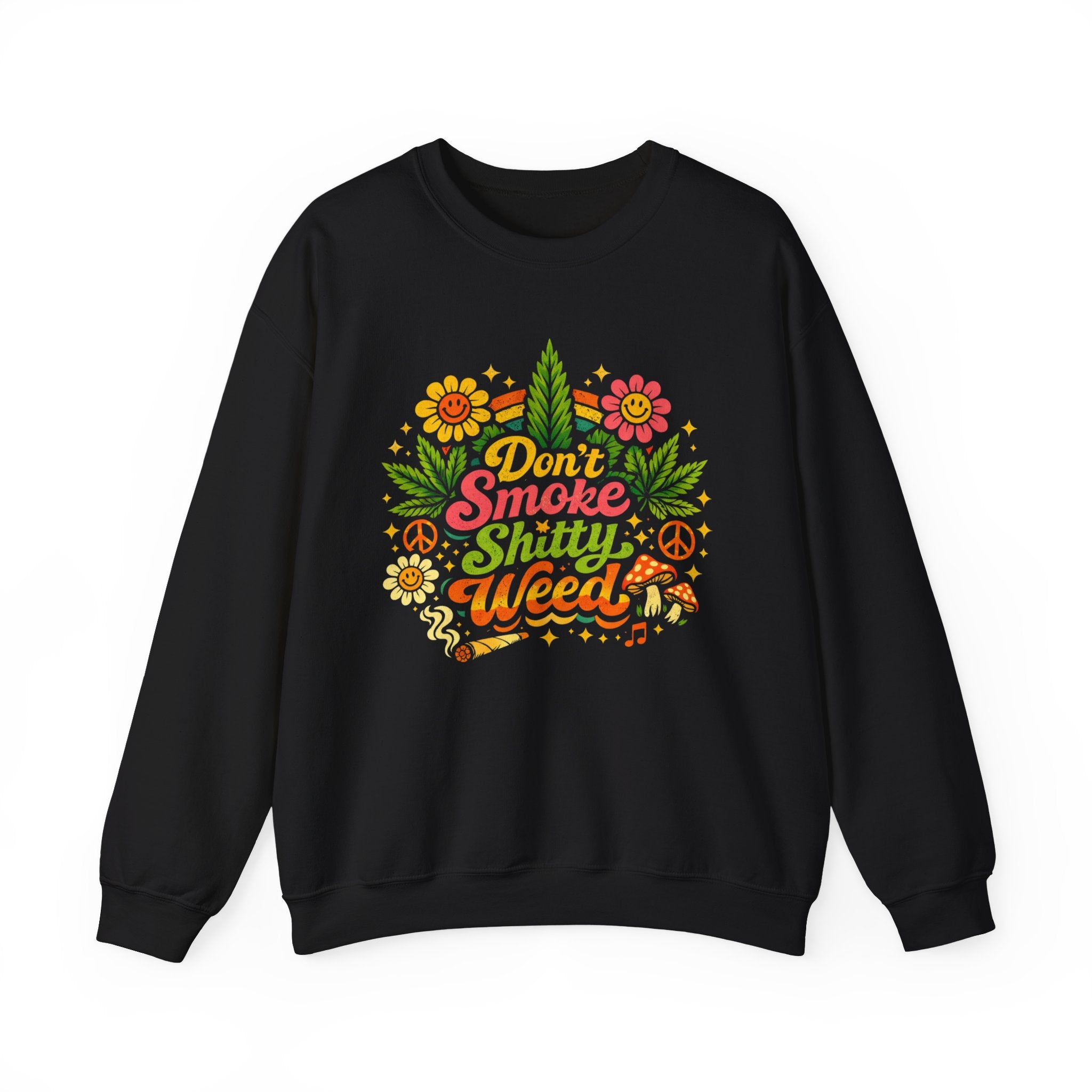 Crewneck Sweatshirt - "Don't Smoke Shitty Weed" Retro Floral Cannabis Graphic