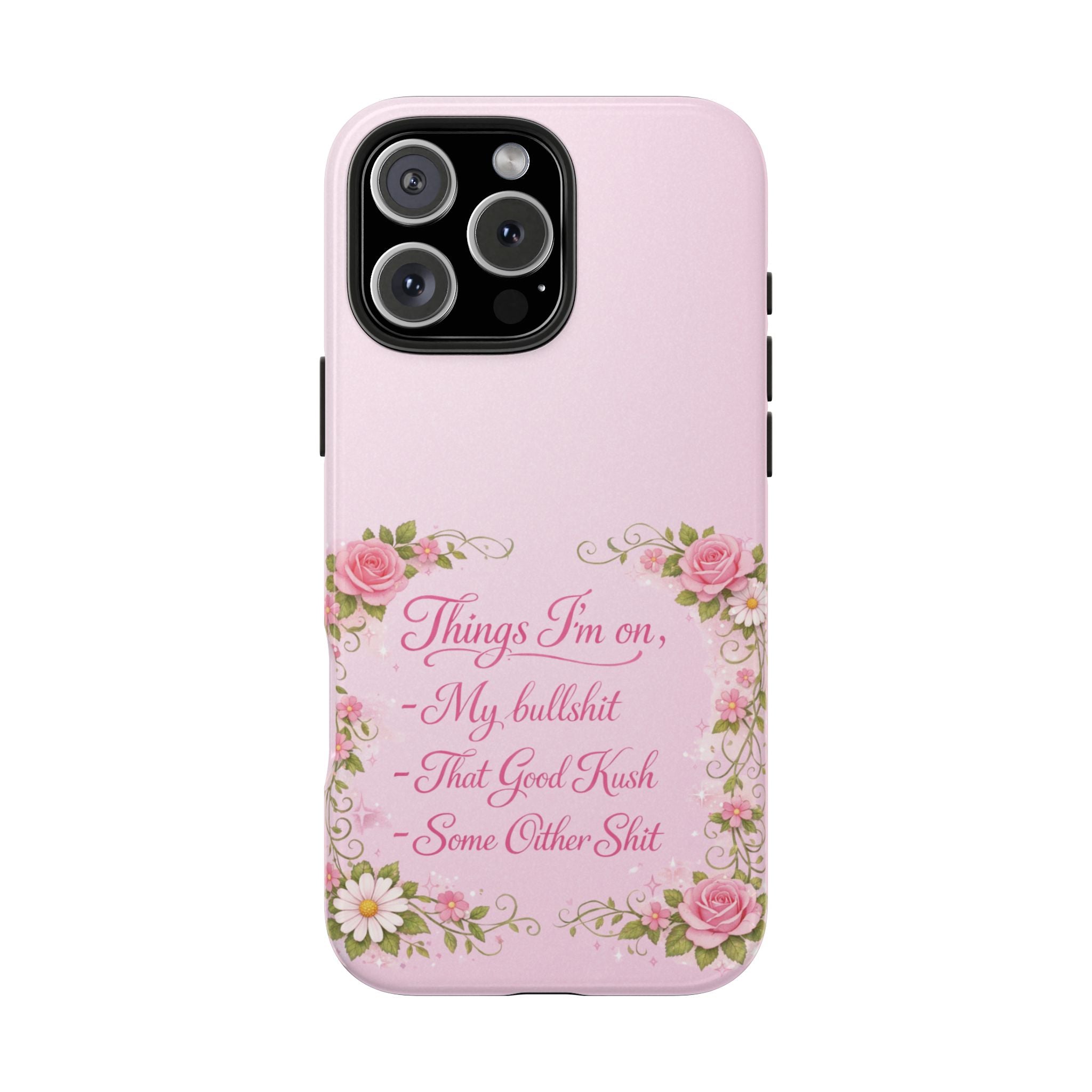 Tough Phone Case — Floral Script "Things I'm On" Protective Phone Cover