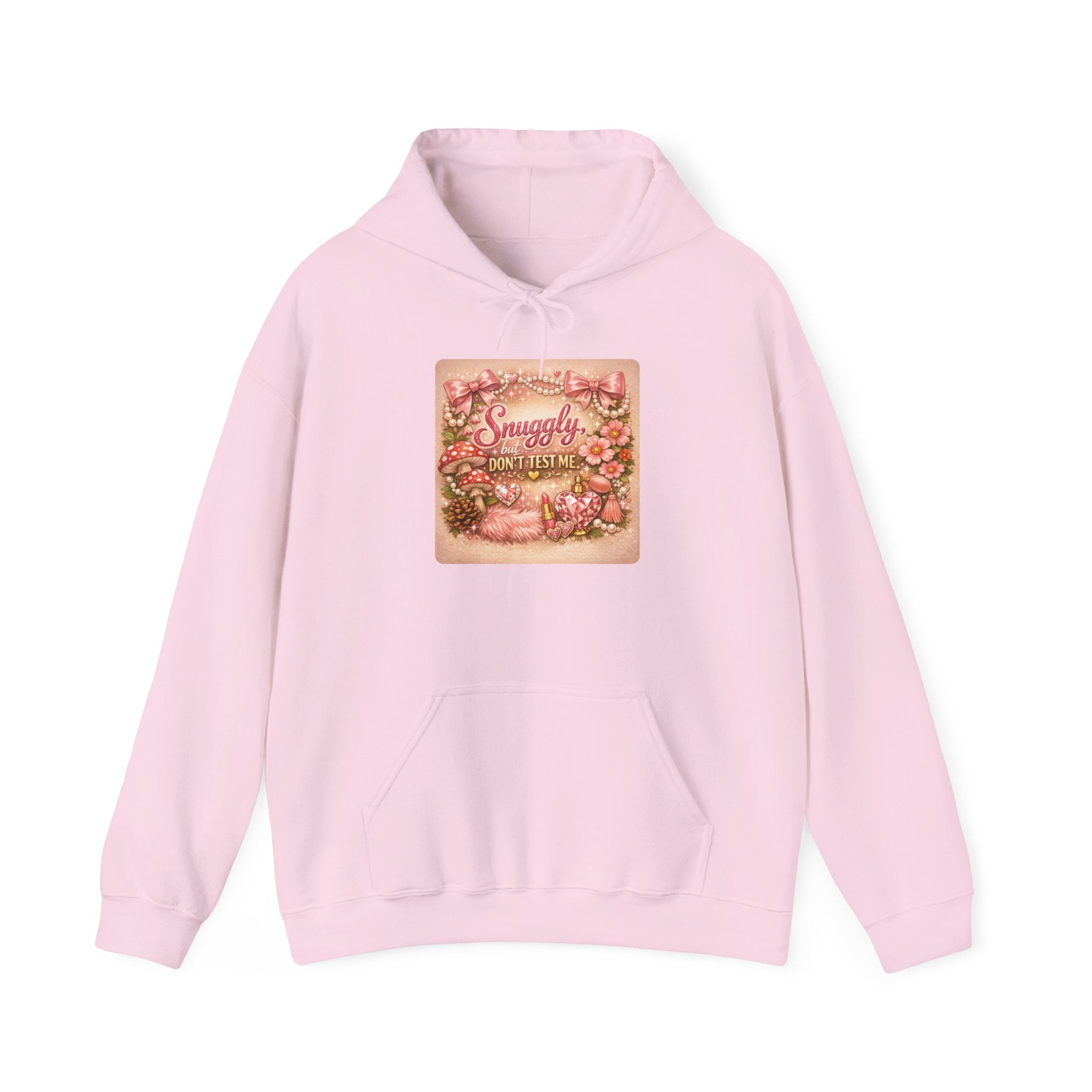 Snuggly But Don't Test Me Hoodie — Sassy Quote Cozy Sweatshirt