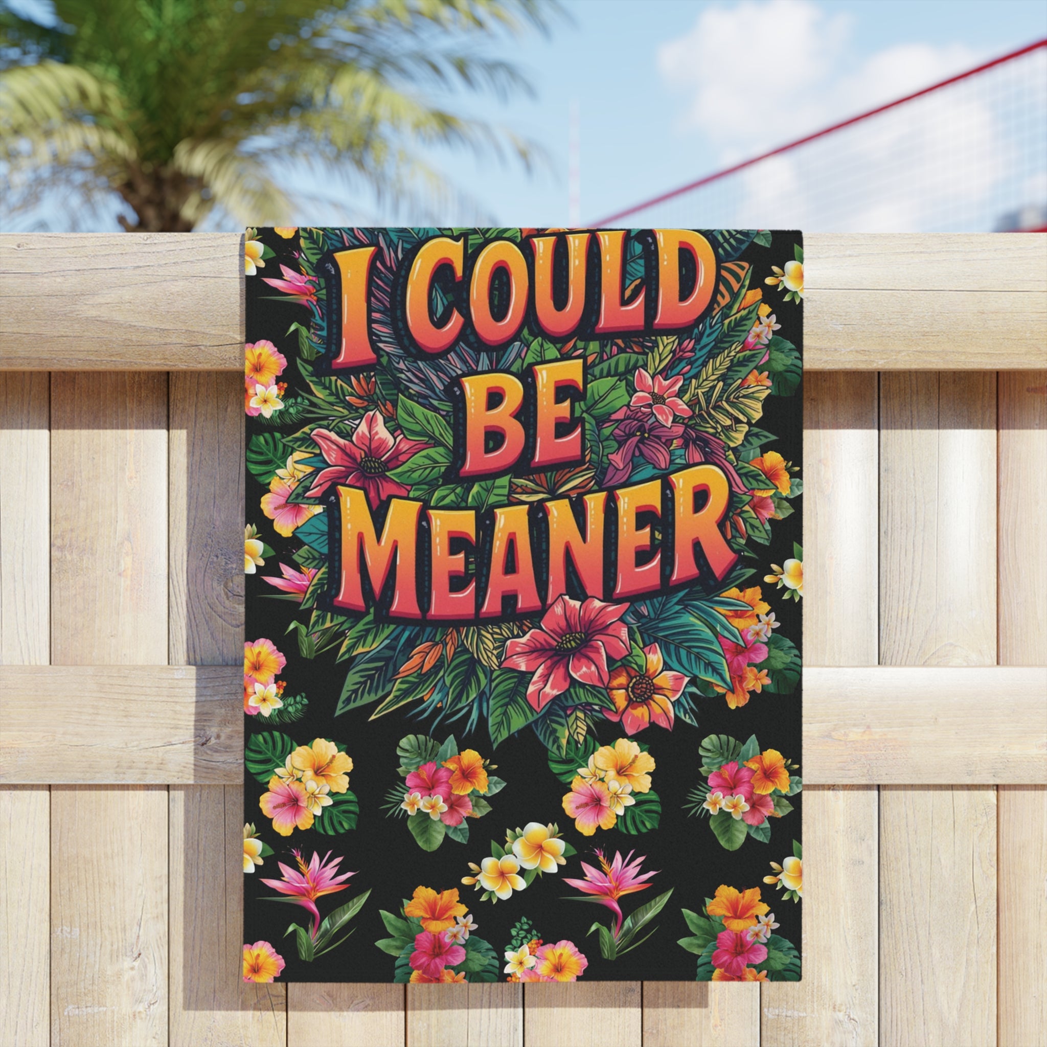 I Could Be Meaner Floral Beach Towel – Bold Tropical Sarcastic Vacation Towel