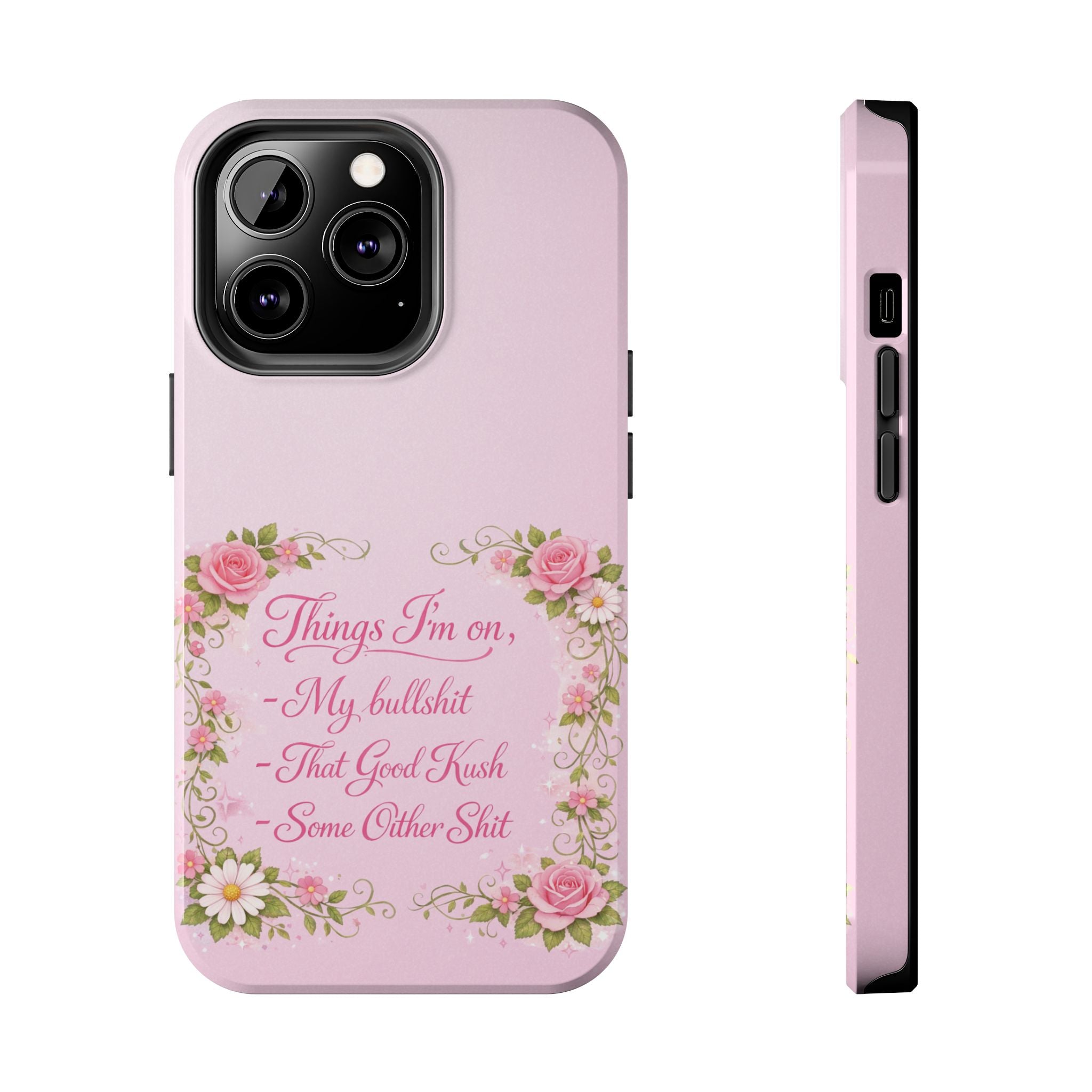 Tough Phone Case — Floral Script "Things I'm On" Protective Phone Cover