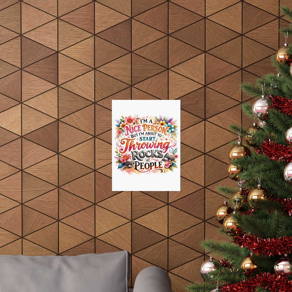 Throwing Rocks at People Poster — Floral Funny Quote Matte Vertical Poster