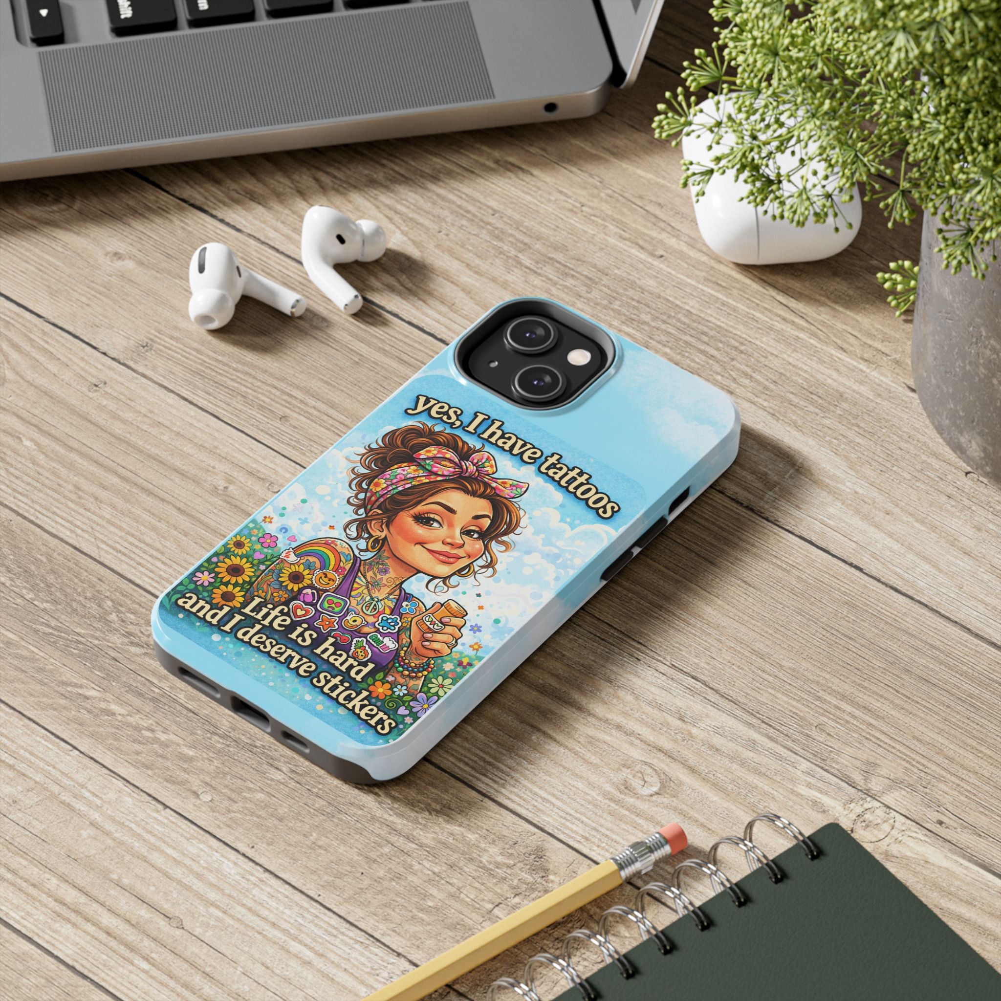 Phone Case — “Yes, I Have Tattoos” Floral Sticker-Loving Protective Case