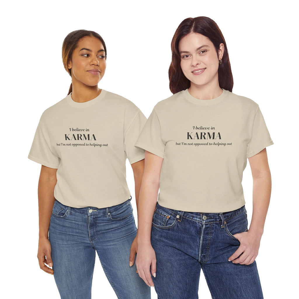 Karma Tee — "I Believe in Karma (But I’m Not Opposed to Helping Out)" Minimalist Graphic T-Shirt