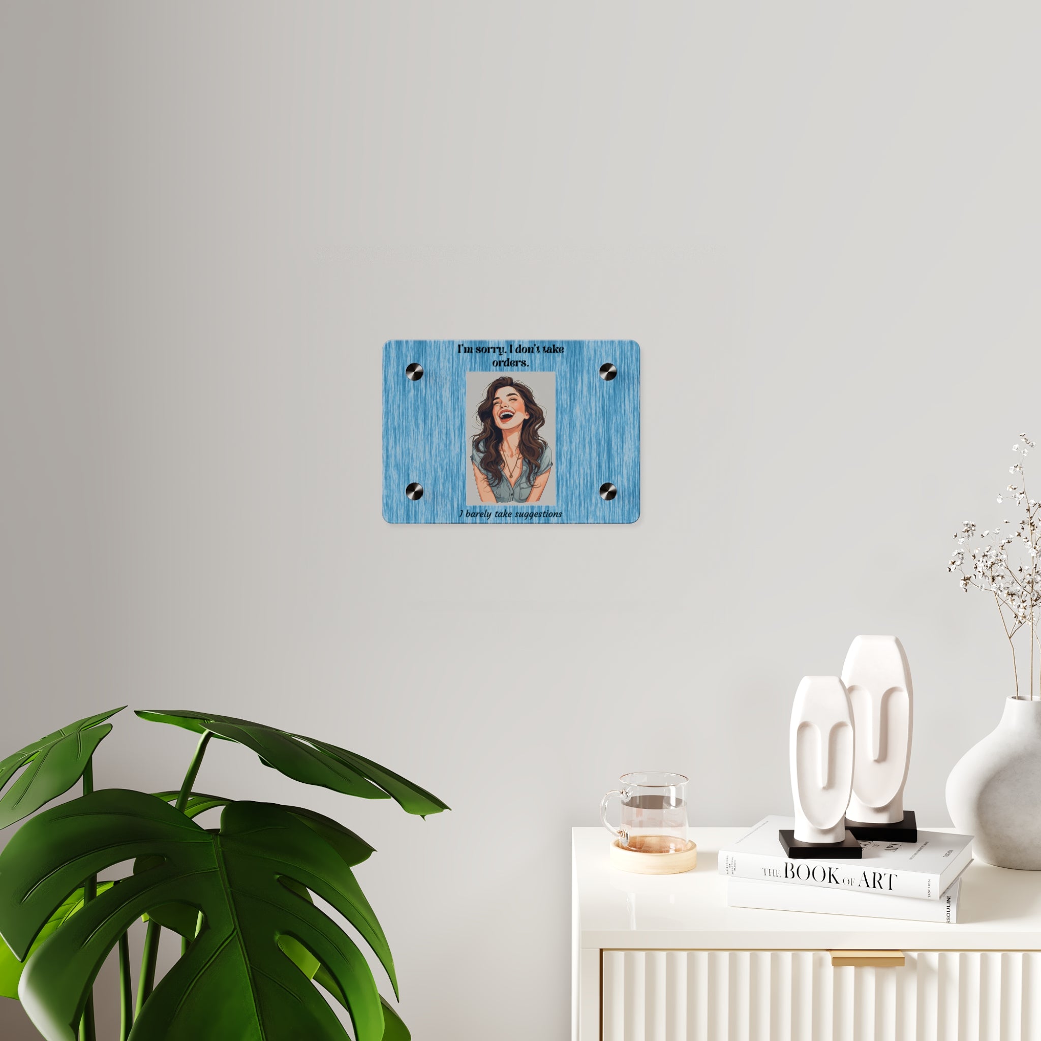 Acrylic Wall Art Panel – "I'm Sorry I Don't Take Orders" Laughing Woman Decorative Plaque