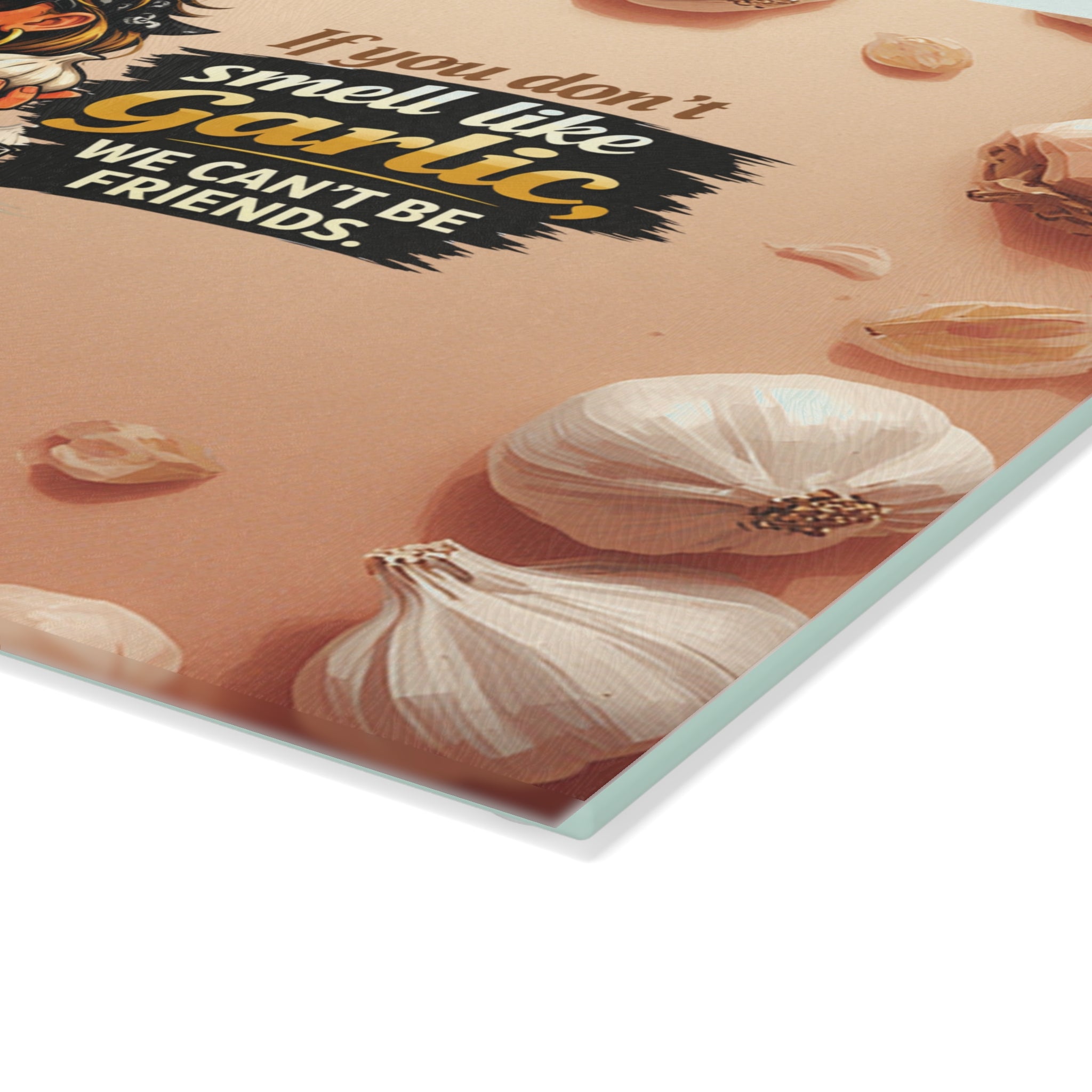 Glass Cutting Board — "If You Don't Smell Like Garlic We Can't Be Friends" Funny Kitchen Cutting Board for Garlic Lovers