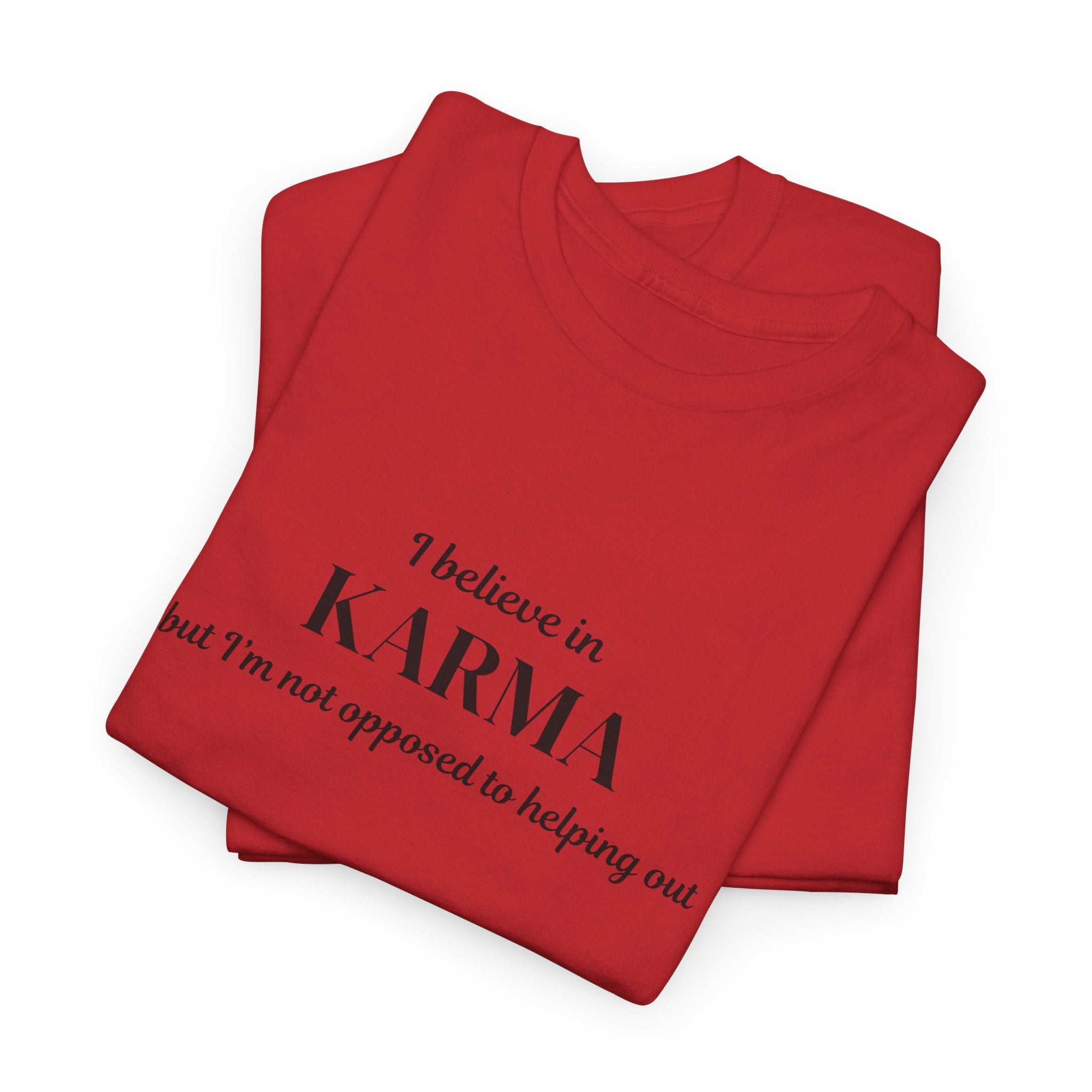 Karma Tee — "I Believe in Karma (But I’m Not Opposed to Helping Out)" Minimalist Graphic T-Shirt