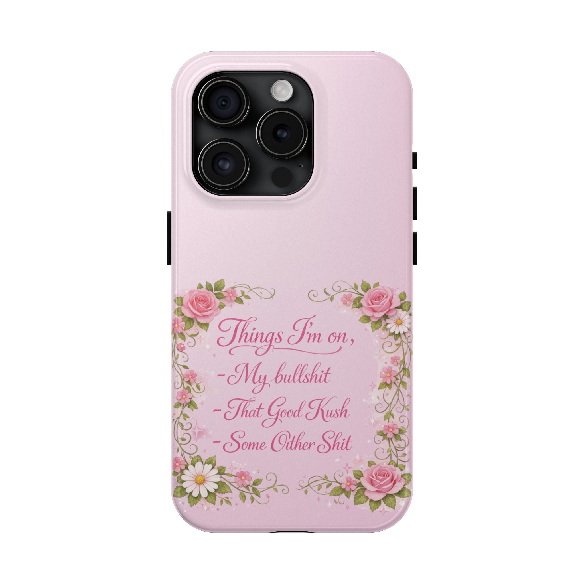 Tough Phone Case — Floral Script "Things I'm On" Protective Phone Cover
