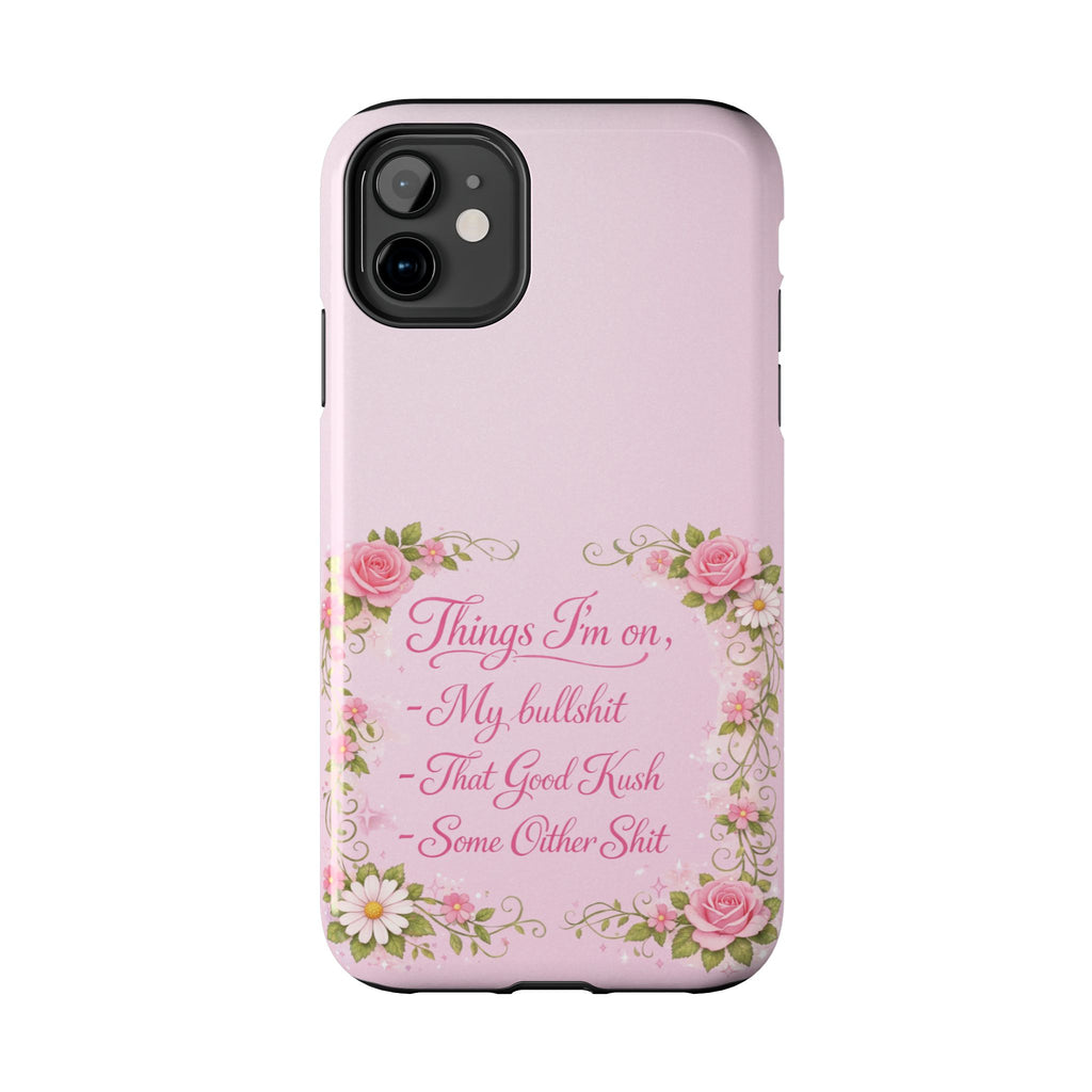 Tough Phone Case — Floral Script "Things I'm On" Protective Phone Cover