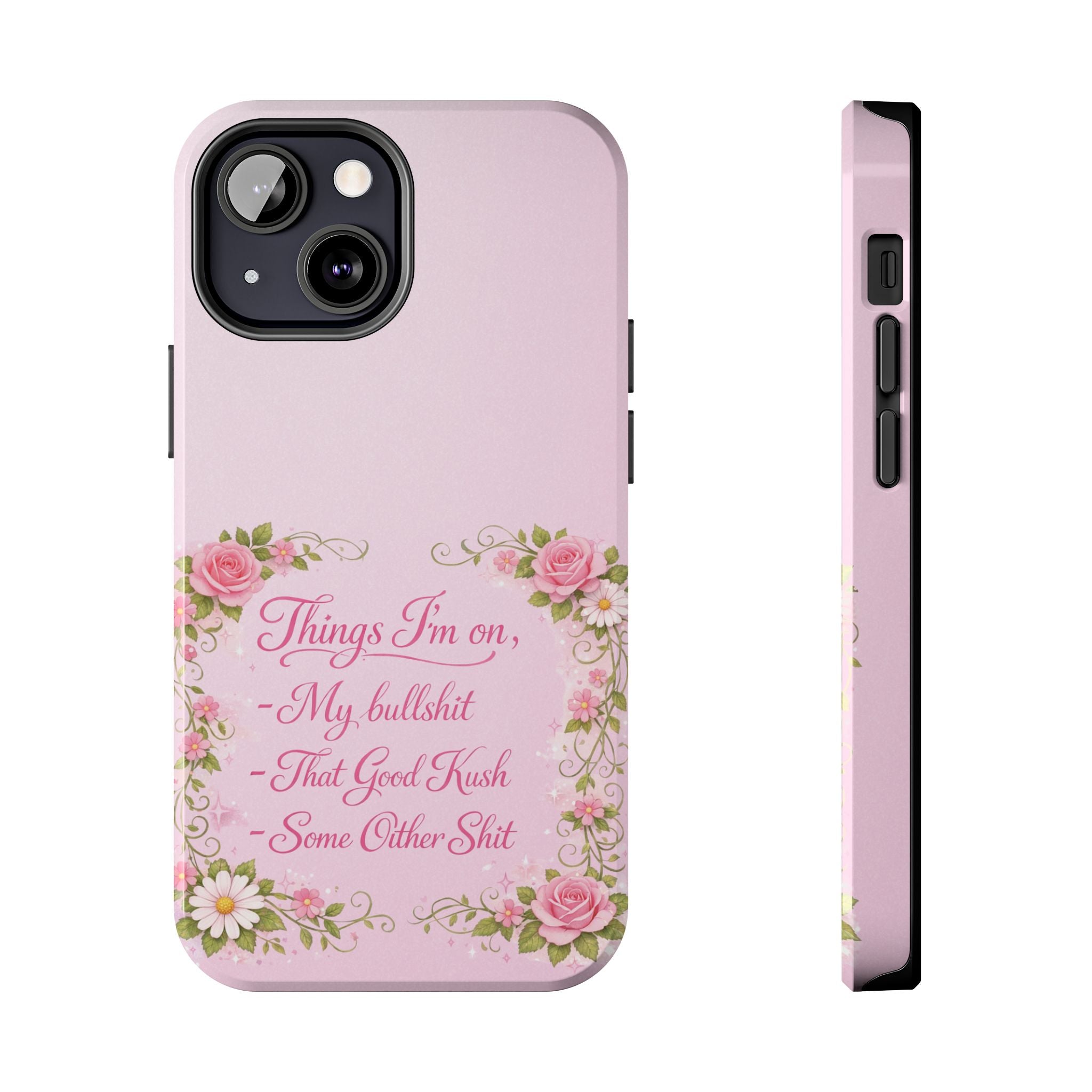 Tough Phone Case — Floral Script "Things I'm On" Protective Phone Cover