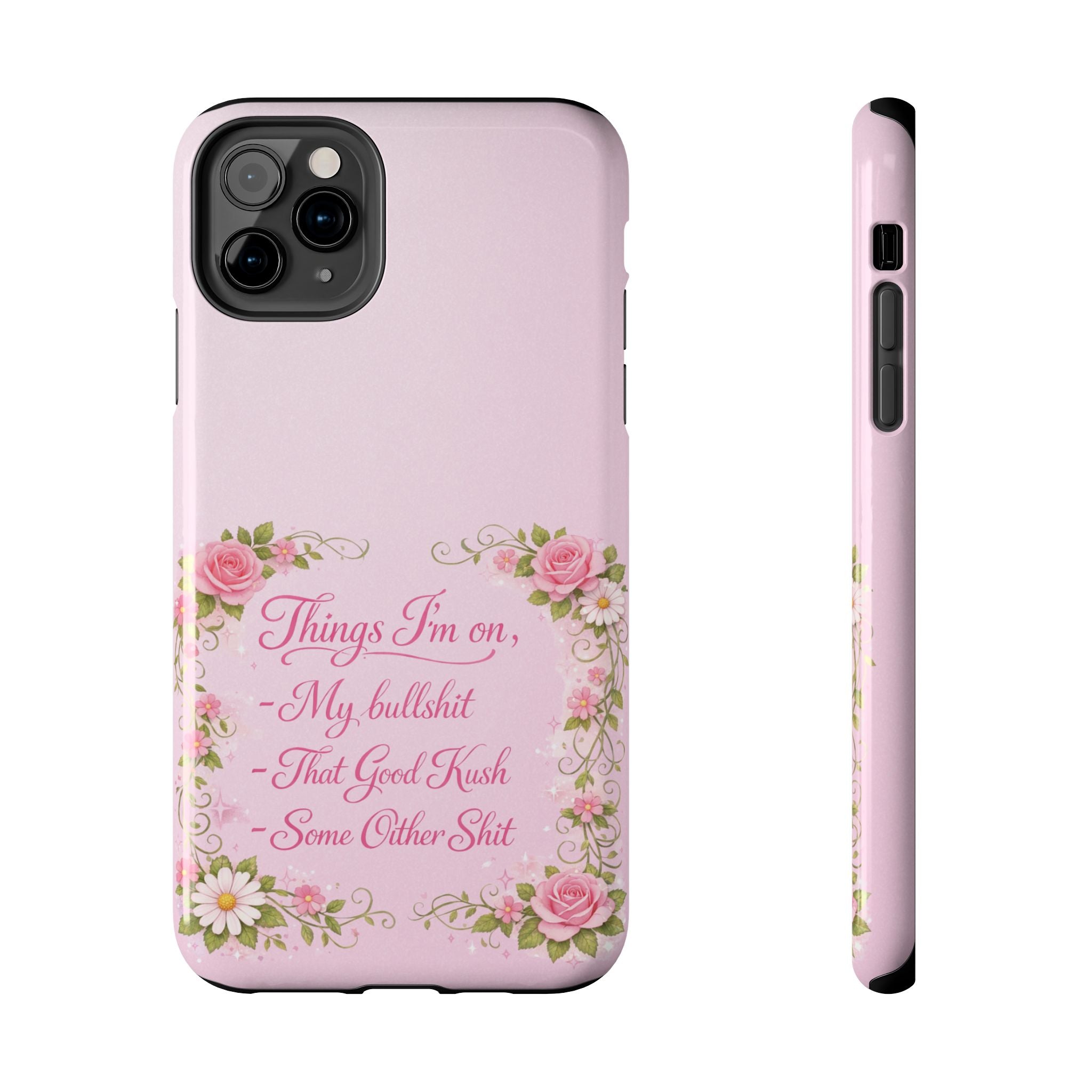 Tough Phone Case — Floral Script "Things I'm On" Protective Phone Cover